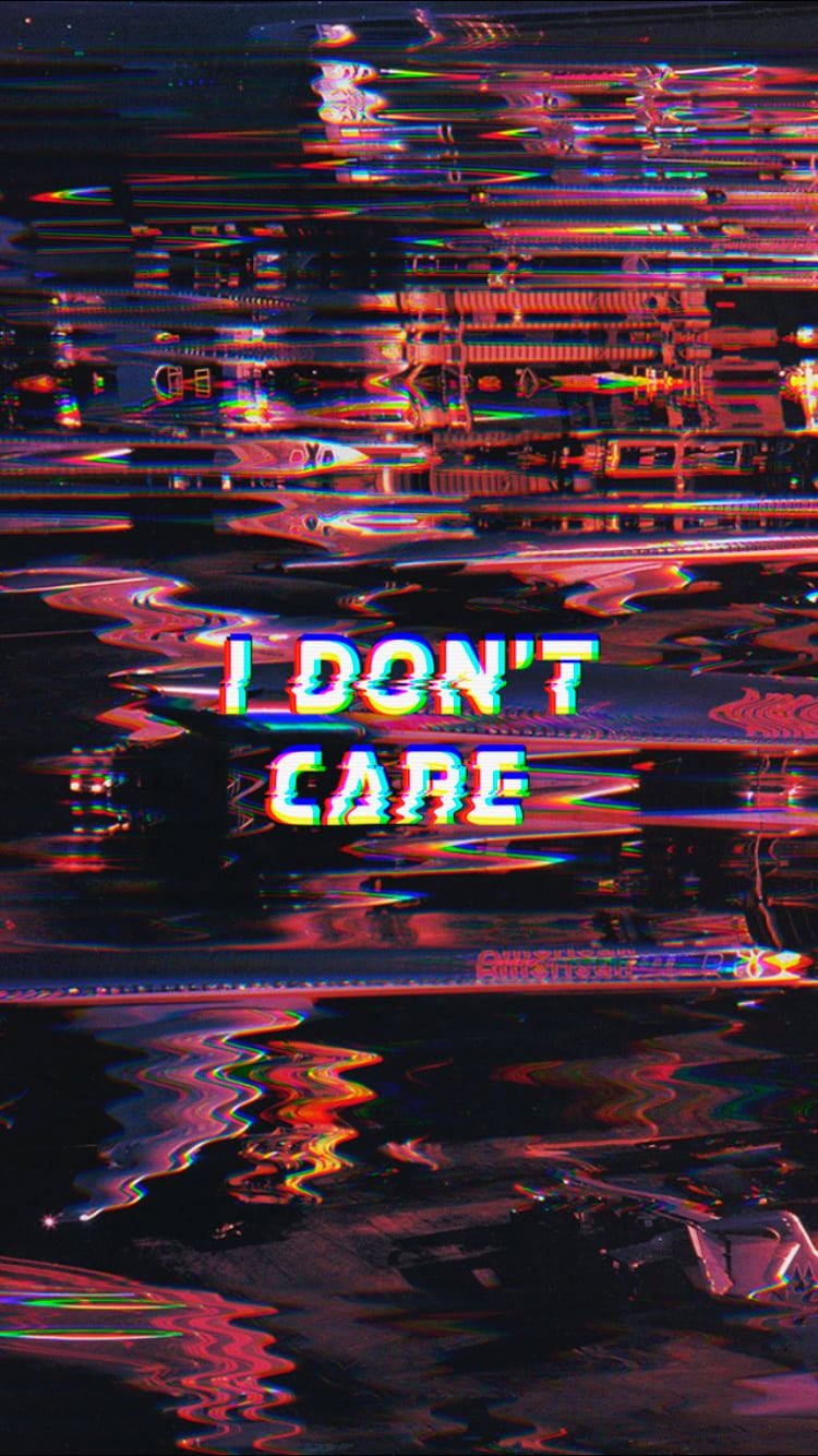 我不在乎 桌布 壁紙 — 故障藝術桌布，帶有扭曲的霓虹文字「I DON'T CARE」，位於深色反光表面上，伴有鮮豔的數位噪點。
