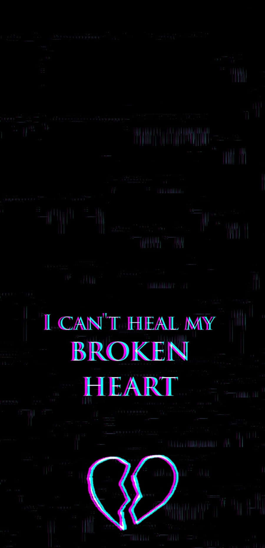 Broken Heart Sad 桌布 壁紙 — 故障霓虹文字在黑色數位噪點背景上，於破碎心形圖示上方顯示「I CAN'T HEAL MY BROKEN HEART」。