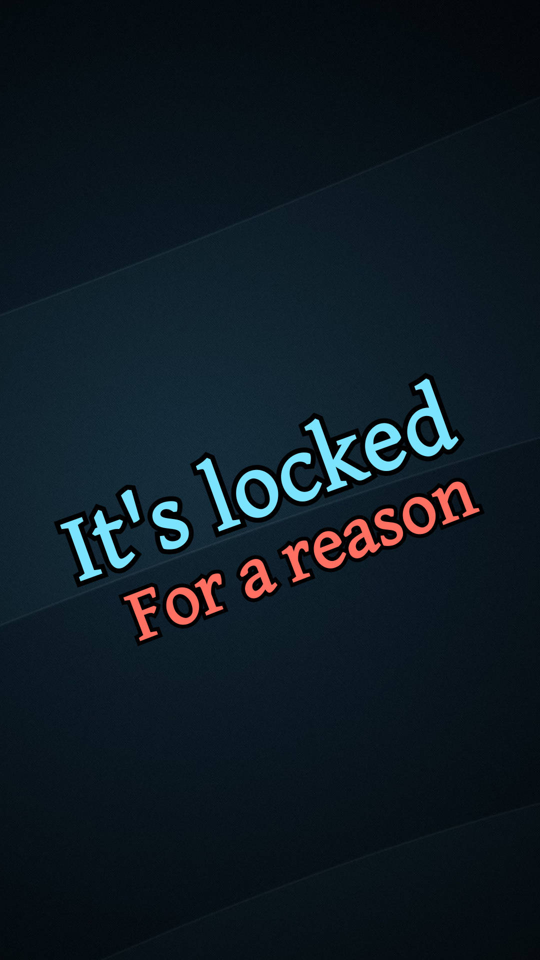 鎖屏 桌布 壁紙 — 文字顯示「It's locked For a reason」，以發光藍色和紅色字體呈現，背景為深色漸變。