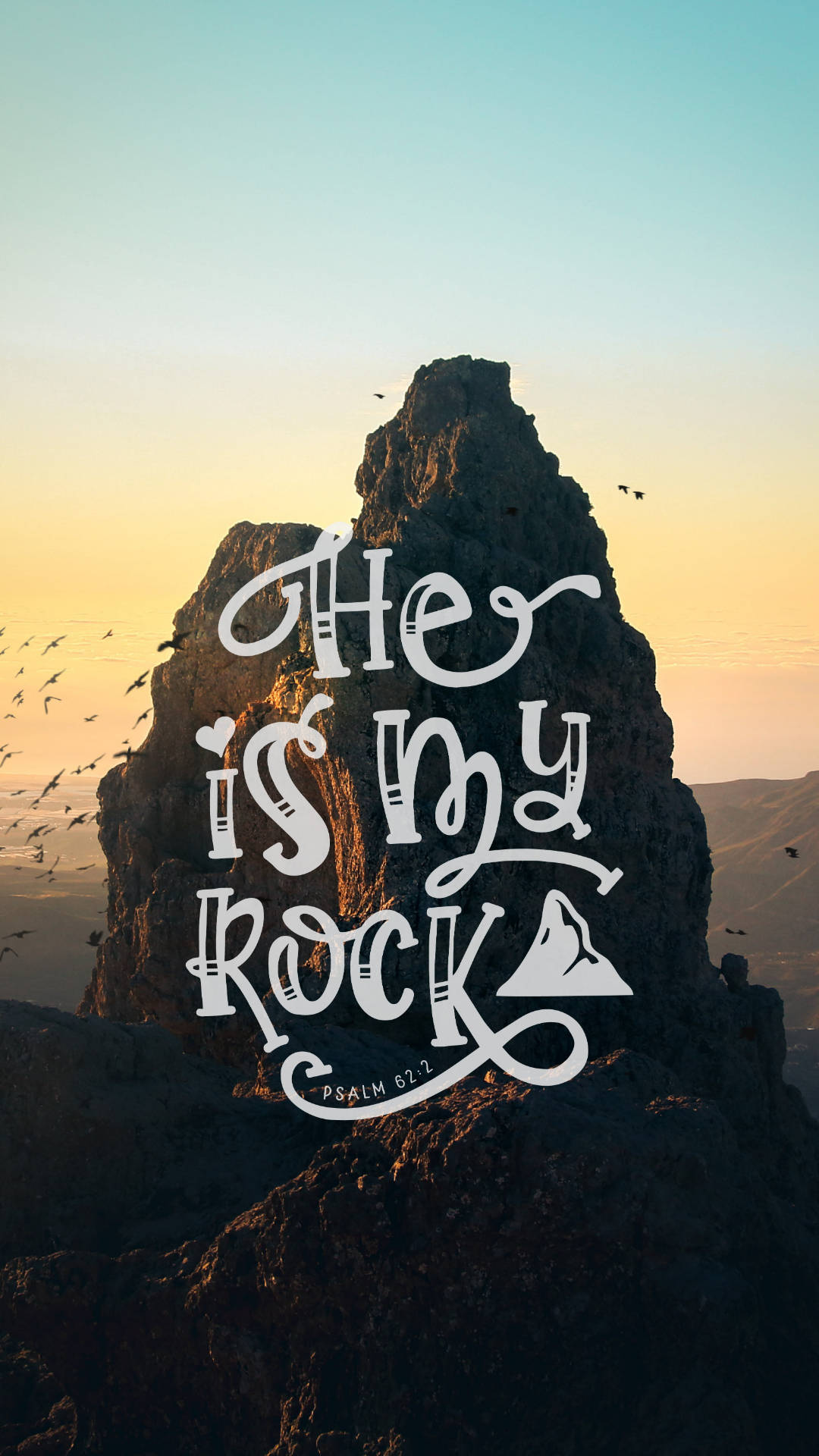 Jesus Christ Quotes 桌布 壁紙 — 日落時分高聳的岩石形成，優雅的白色字體寫著「He is my Rock Psalm 61:2」，鳥兒在溫暖的漸變天空中翱翔。