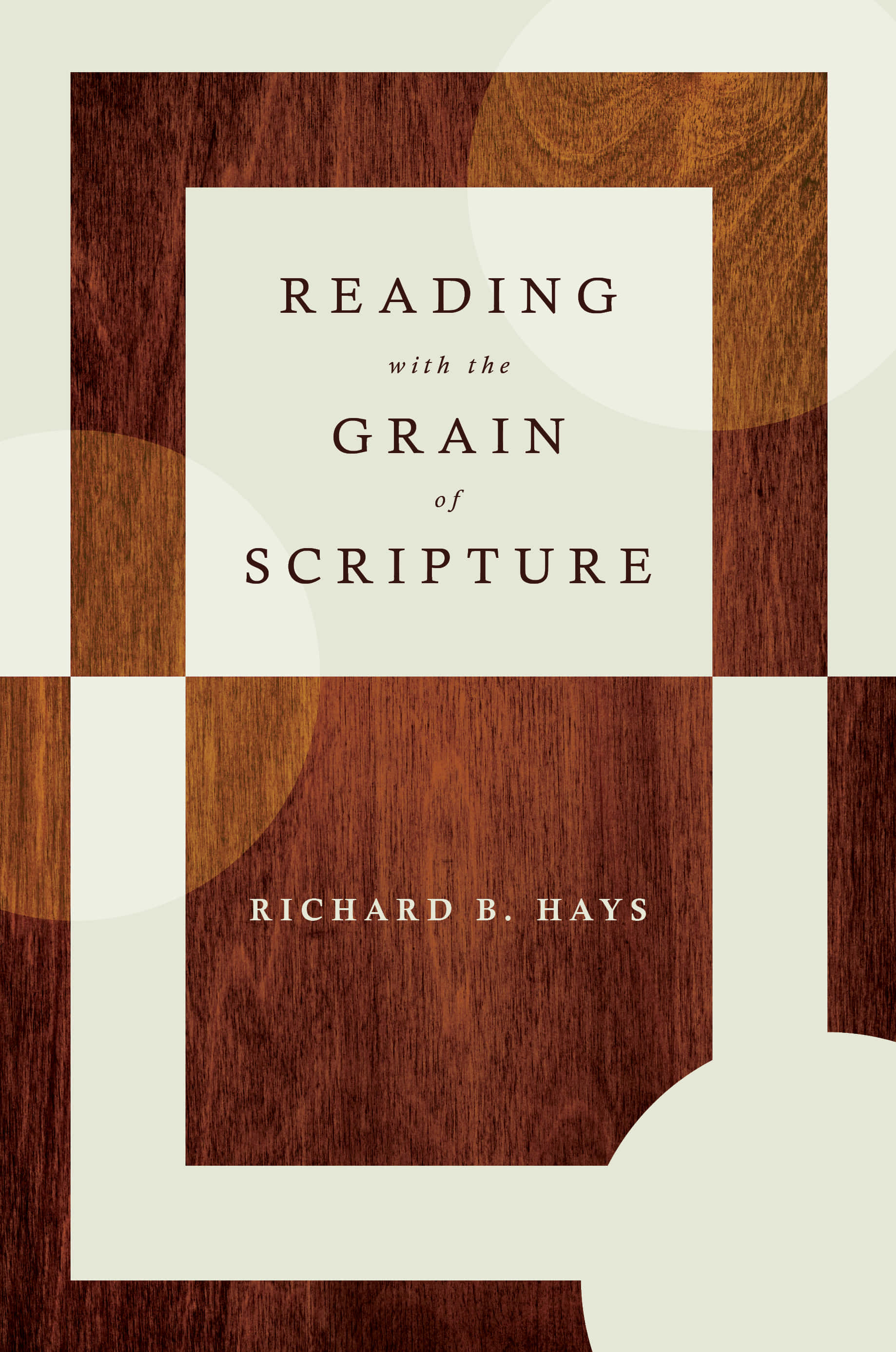 Scripture 桌布 壁紙 — 書本封面，帶有豐富的木紋圖案和奶油色文字，寫著「Reading with the Grain of Scripture」，作者 Richard B. Hays。
