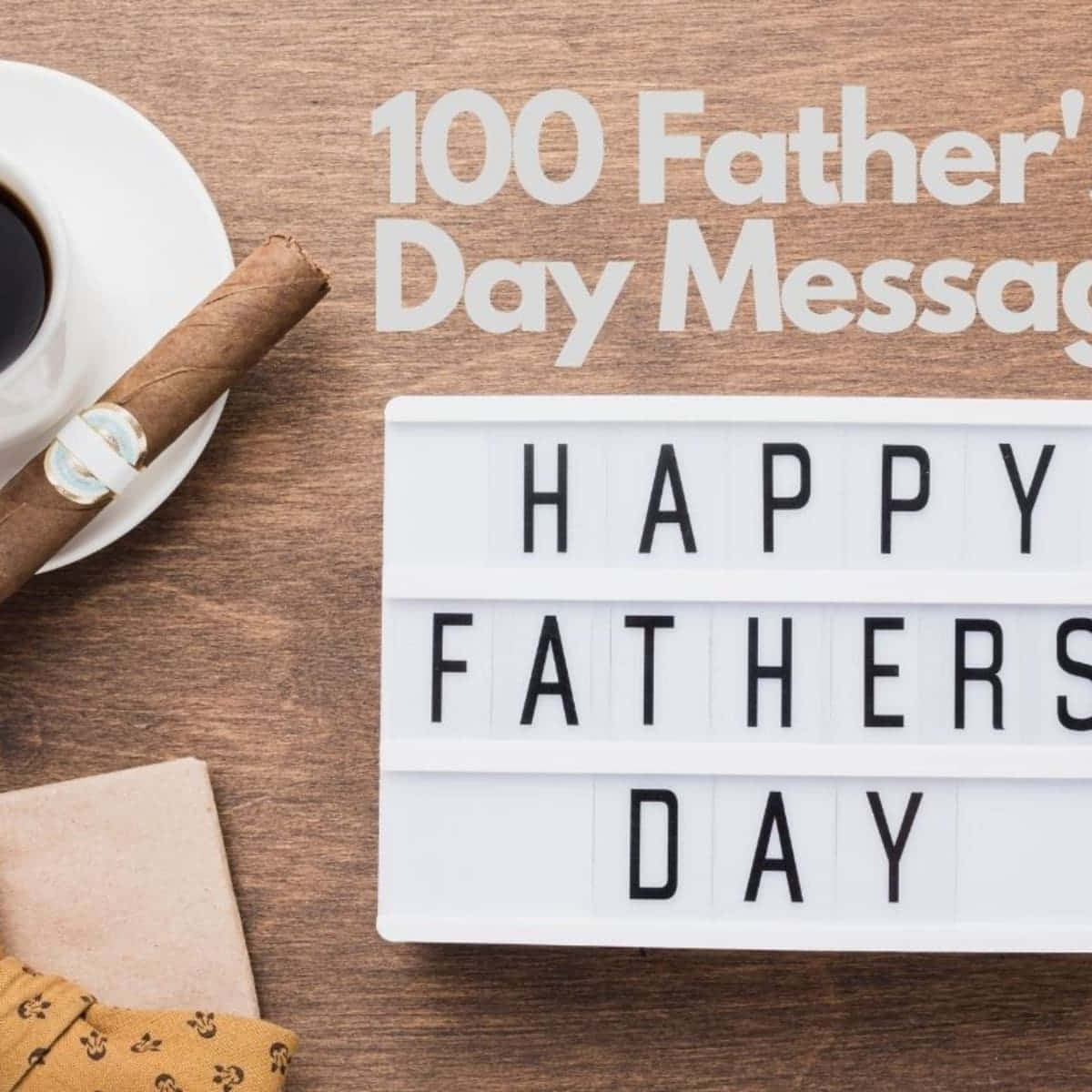 Fathers Day 桌布 壁紙 — 木桌上展示一個寫有「HAPPY FATHERS DAY」的燈箱，旁邊放著一杯咖啡、雪茄和一條圖案領帶。