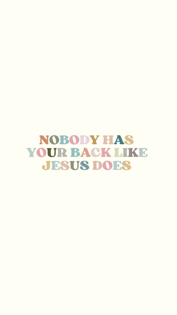 粉彩色文字桌布，寫著「Nobody has your back like Jesus does」。