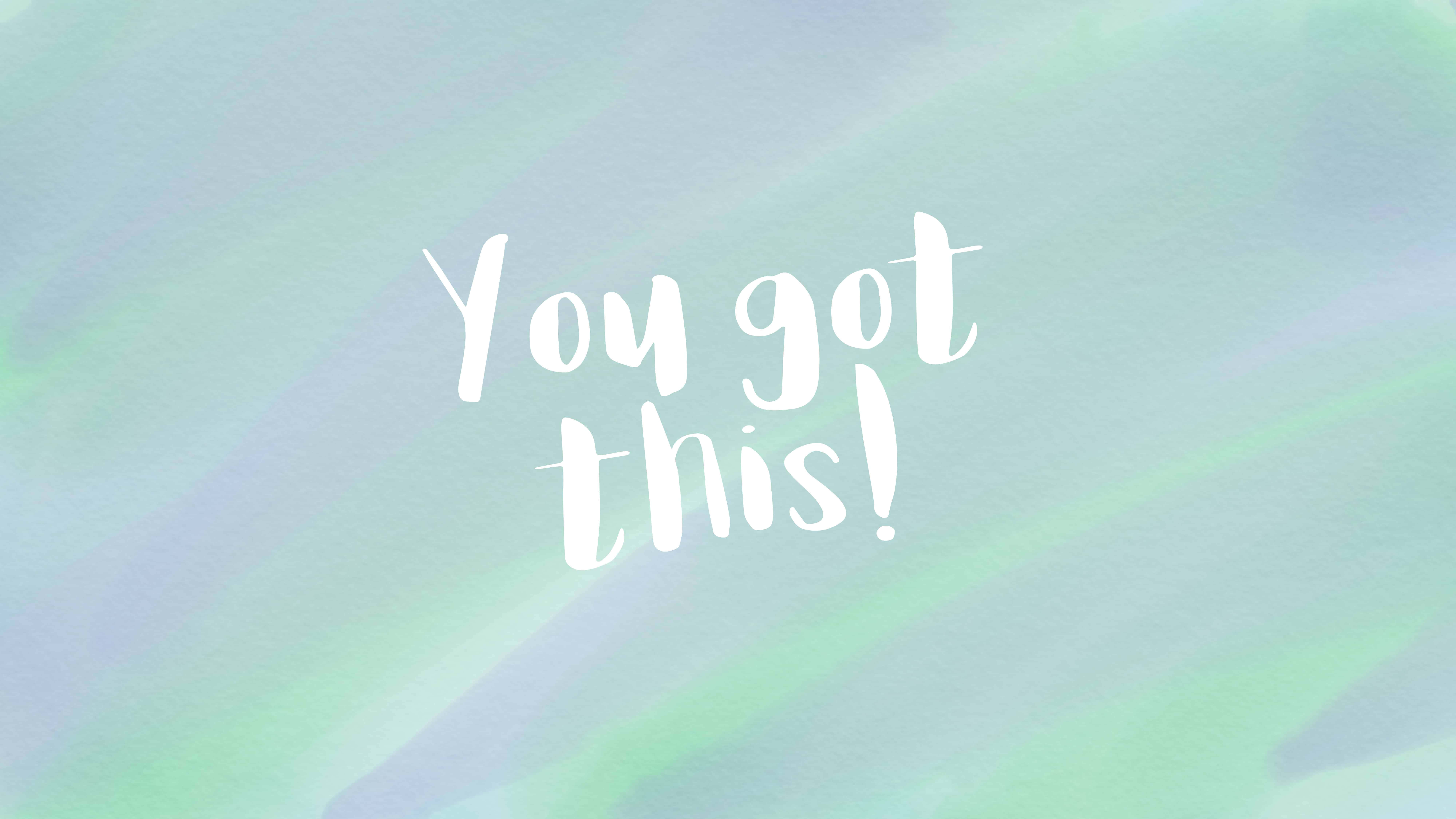 you got this 桌布 壁紙 — 柔和的水彩漸變背景，採用薄荷和薰衣草色調，並以白色手寫字體呈現振奮人心的短語「You got this!」。