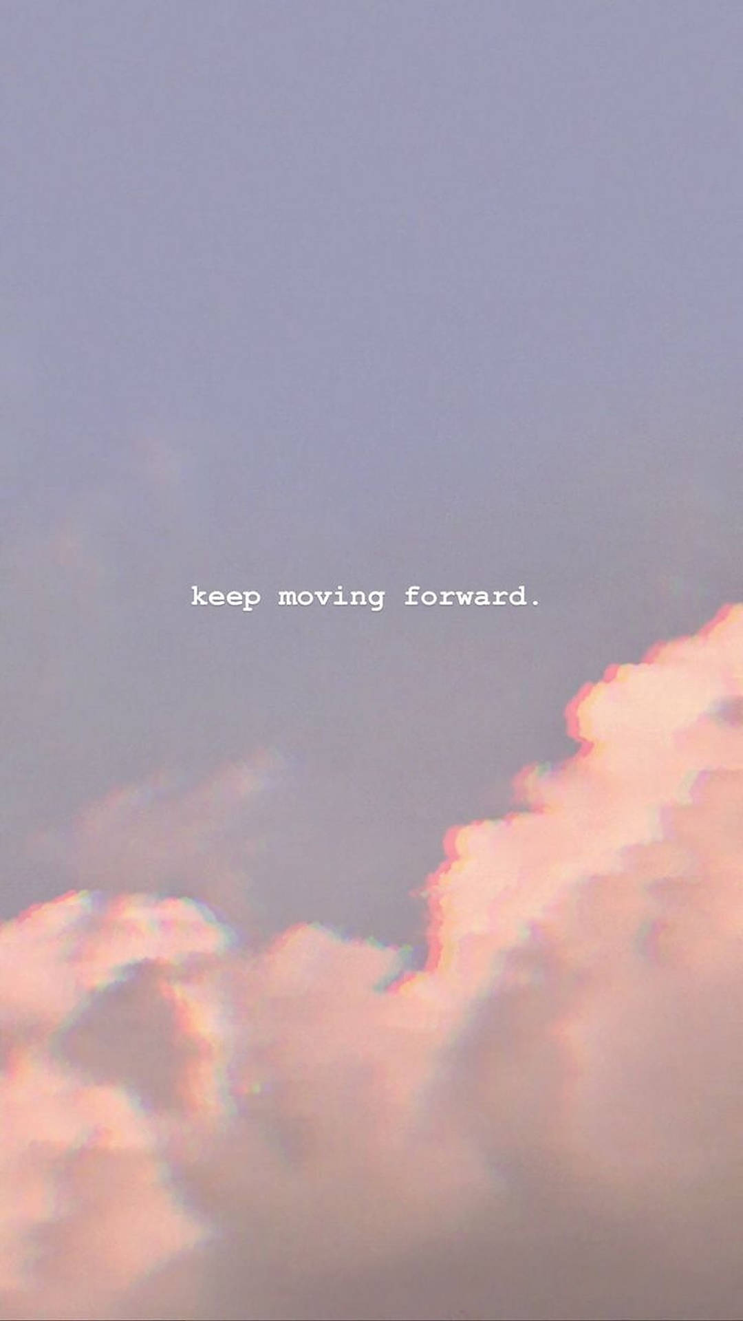 粉紅和紫色的雲朵，上面有文字 keep moving forward