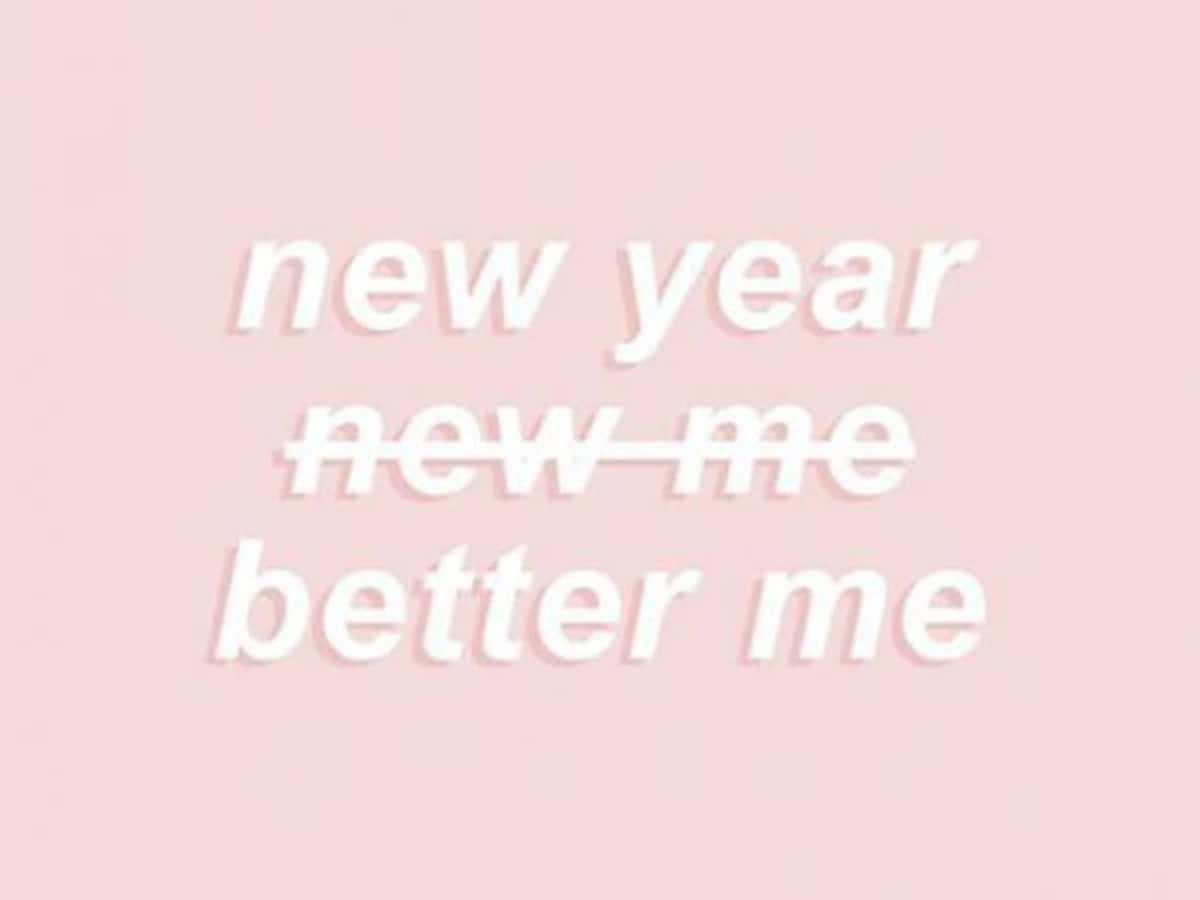 桌布 壁紙 — 柔和粉紅色背景，白色文字以簡潔極簡字體顯示「new year new me better me」。