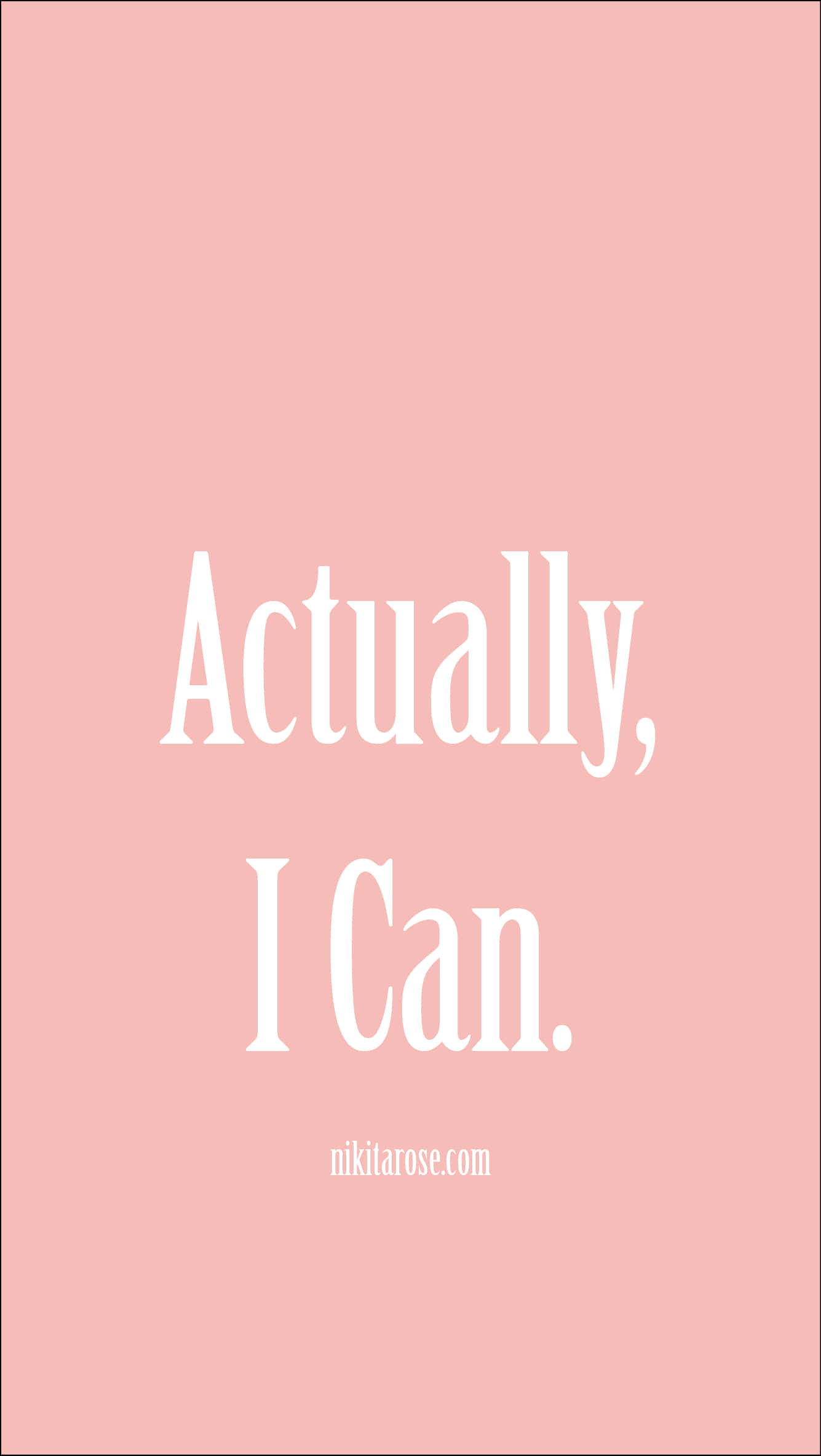 肯定語 桌布 壁紙 — 柔和粉紅色背景上，印有賦予力量的白色文字「Actually, I Can.」，下方附有小型網站鳴謝。