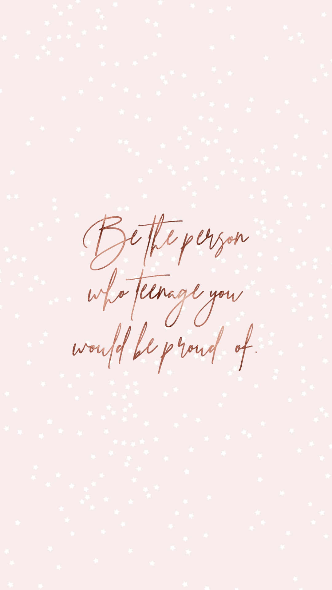 Rose Gold Quotes 桌布 壁紙 — 柔和粉紅色背景搭配白色圓點，玫瑰金色草書文字寫著「成為那個青少年時期的你會引以為傲的人。」