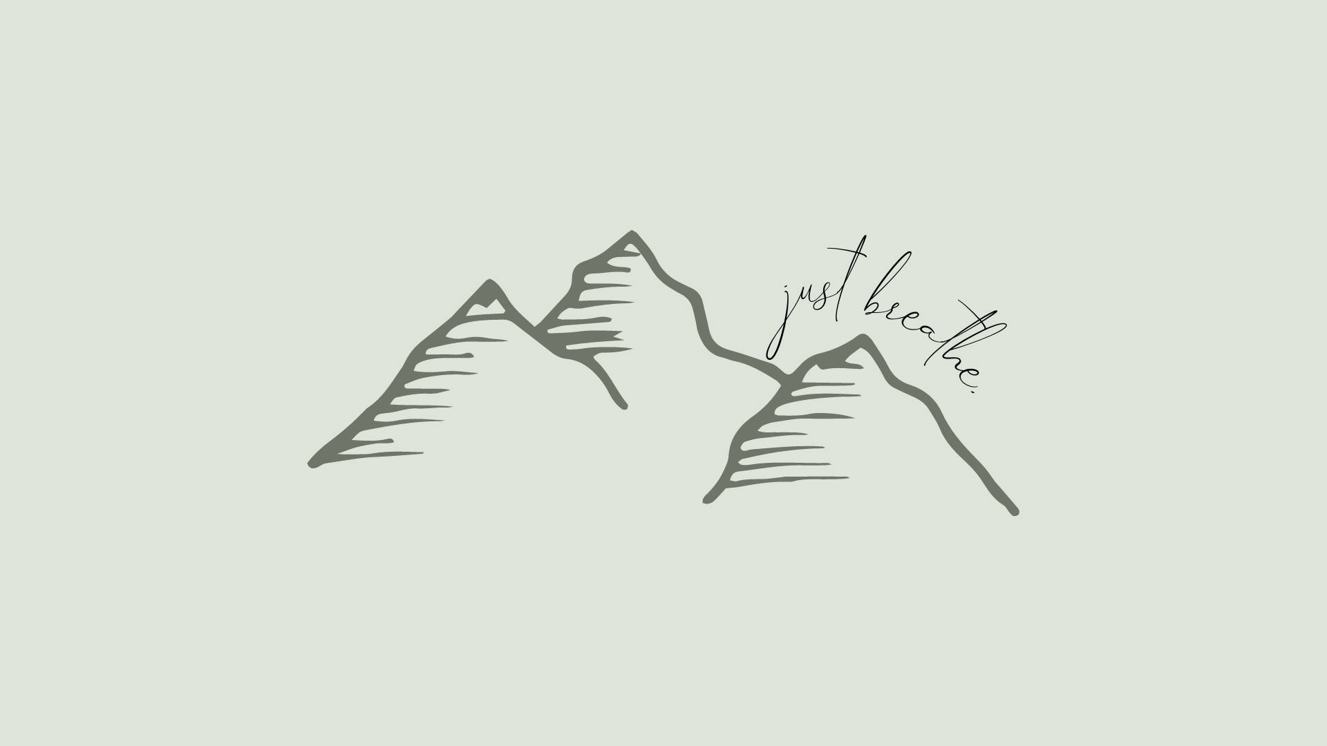 Sage 桌布 壁紙 — 柔和綠色背景上，以簡約線條繪製三個山峰，並配上草書文字 just breathe。