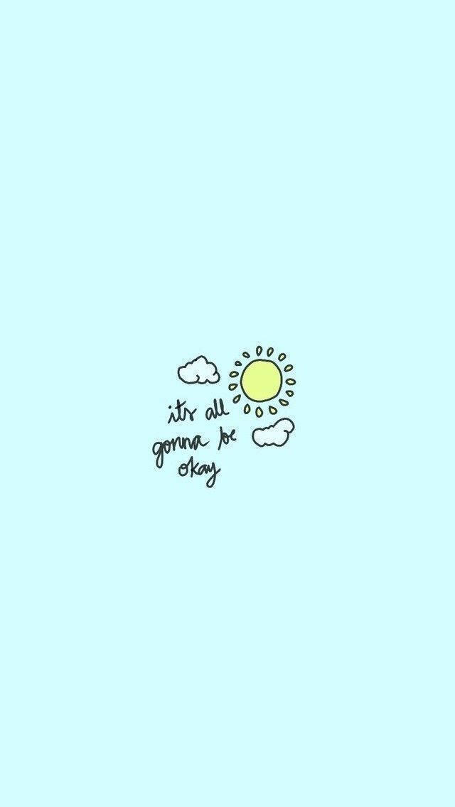 Cute Quotes 桌布 壁紙 — 柔和藍色背景上，一個極簡手繪太陽、雲朵和短語 it's all gonna be okay。