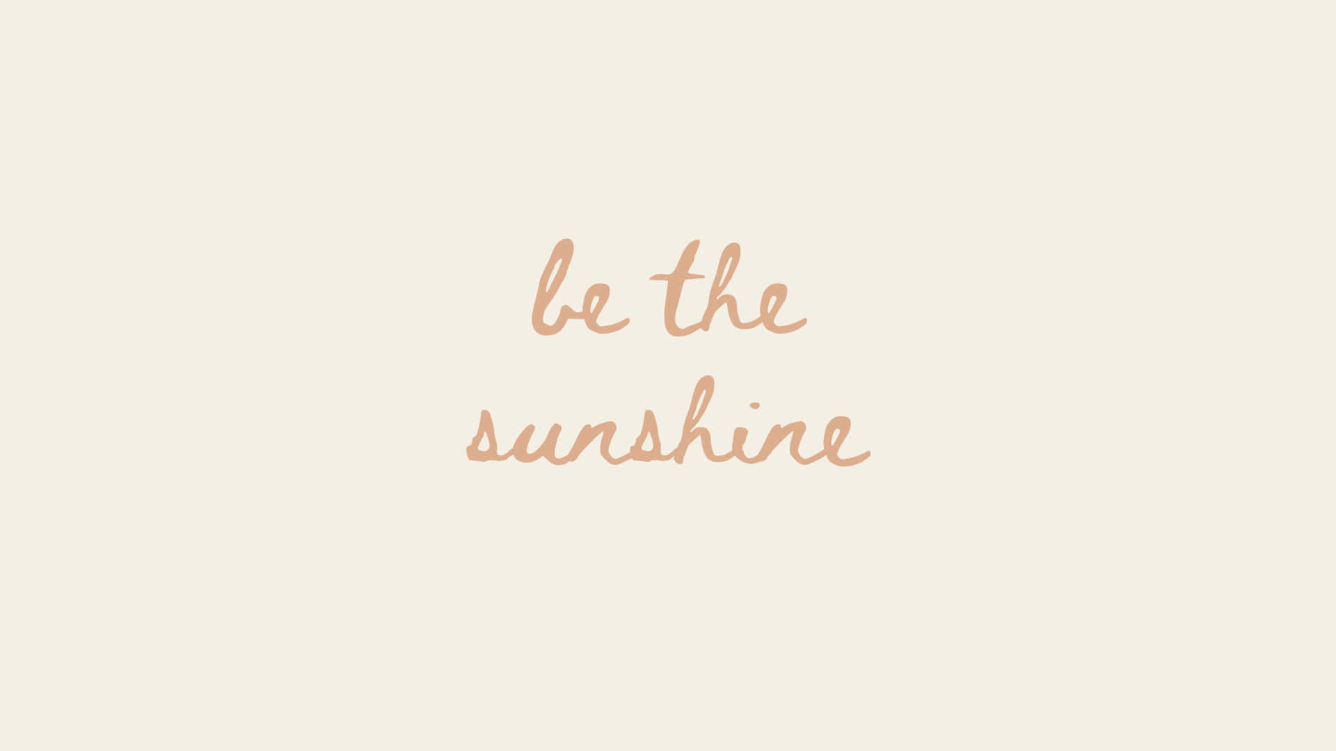 Boho Laptop 桌布 壁紙 — 柔和蜜桃色草書文字在奶油色米白背景上寫著 be the sunshine。