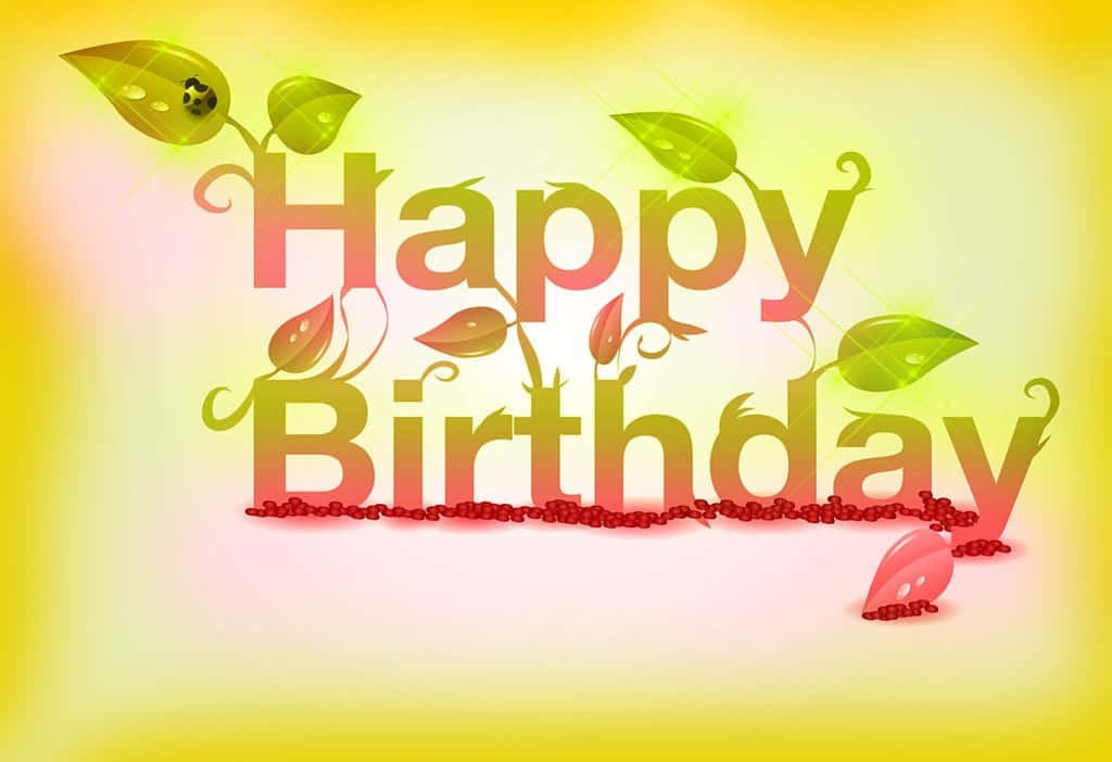 Birthday Wishes 桌布 壁紙 — 柔和黃色背景上，帶有橙色和紅色漸層的鮮豔「Happy Birthday」文字，配上綠色葉子和紅色漿果。