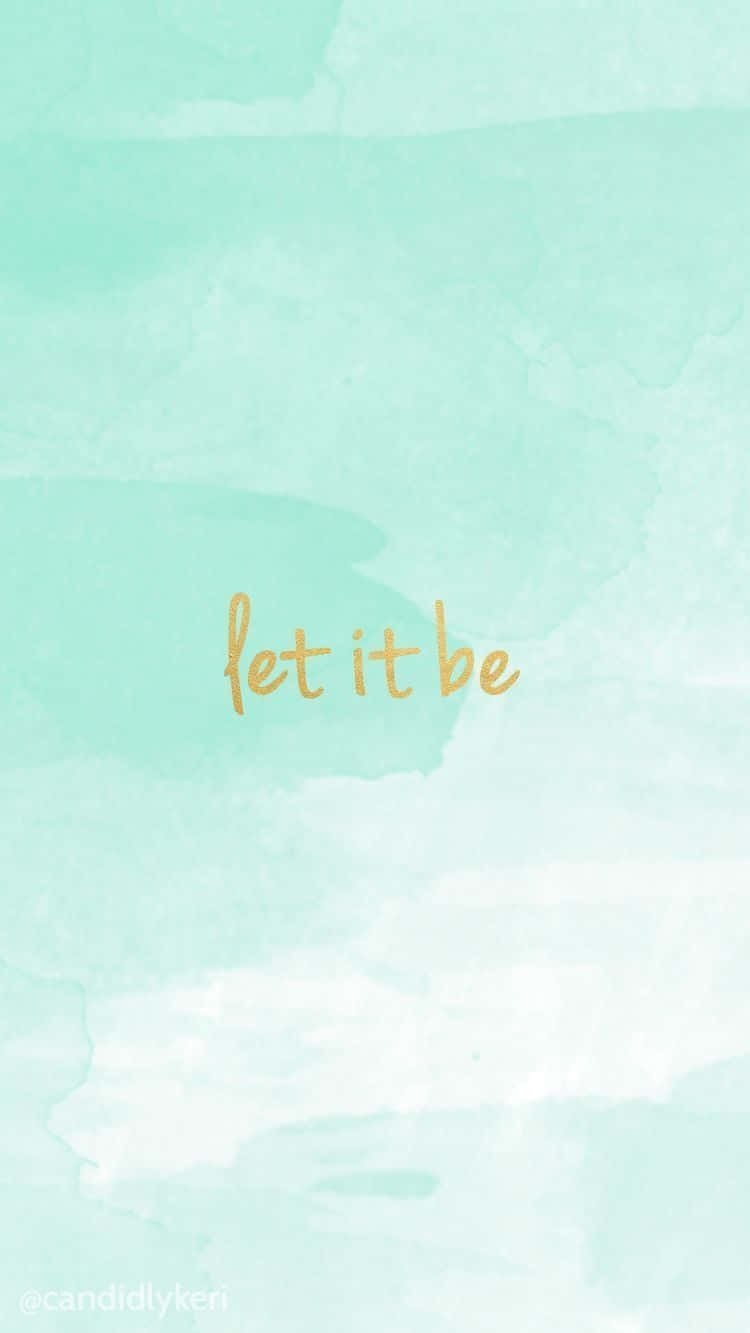 桌布 壁紙 — 柔軟薄荷水彩背景，金色草書文字寫著 let it be。