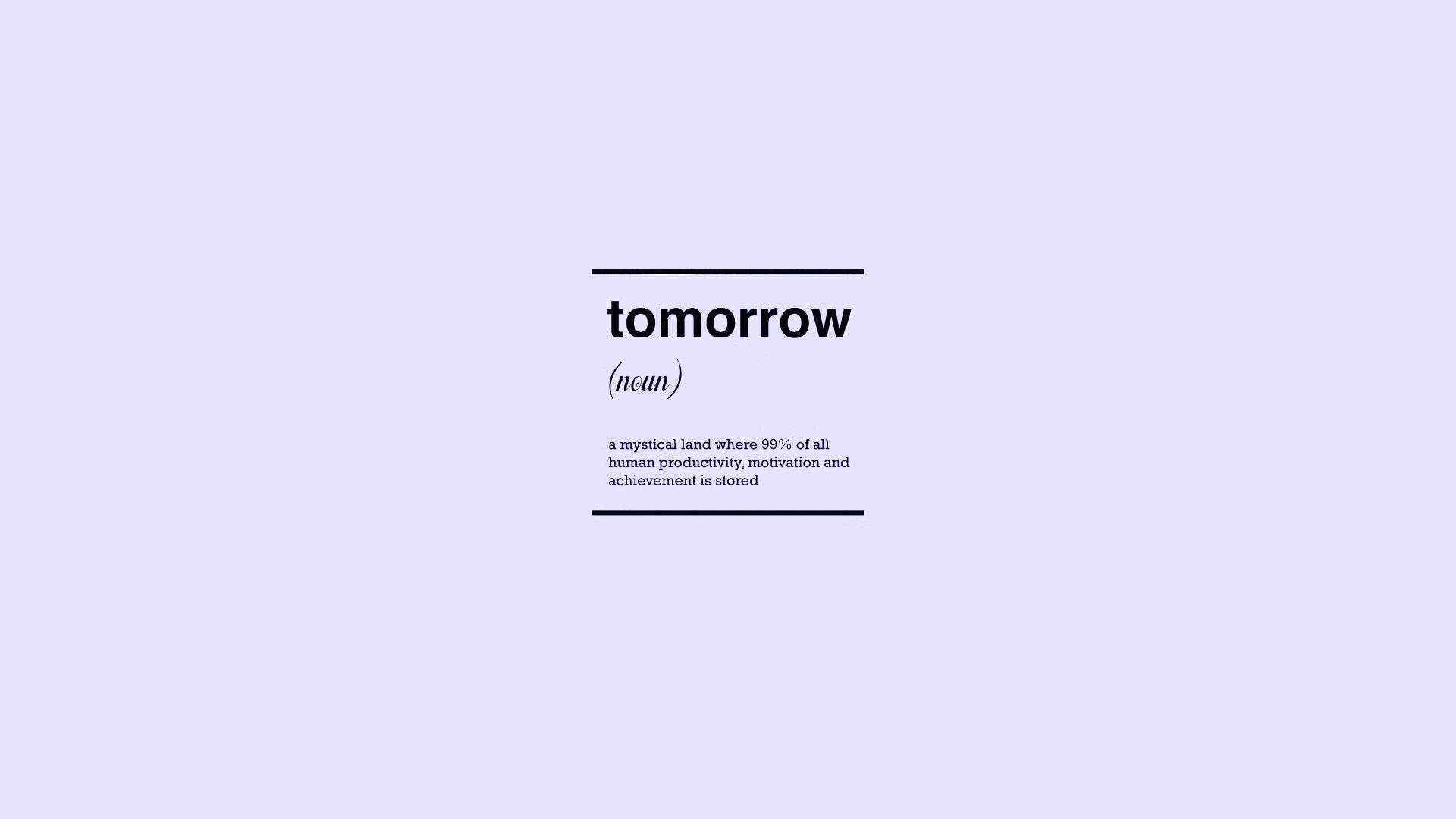 Positive Quotes 桌布 壁紙 — 極簡字體設計在薰衣草背景上定義了「tomorrow」這個詞作為名詞，被定義為一個儲存人類生產力、動力和成就的神秘之地。