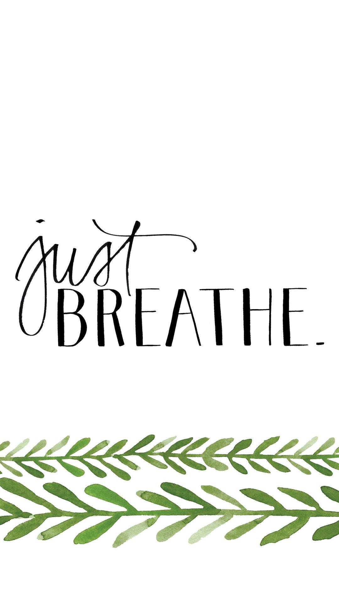 cute iPhone lock screen 桌布 壁紙 — 極簡水彩壁紙，以優雅字體書寫「just BREATHE」，並帶有綠色葉子邊框，白色背景。