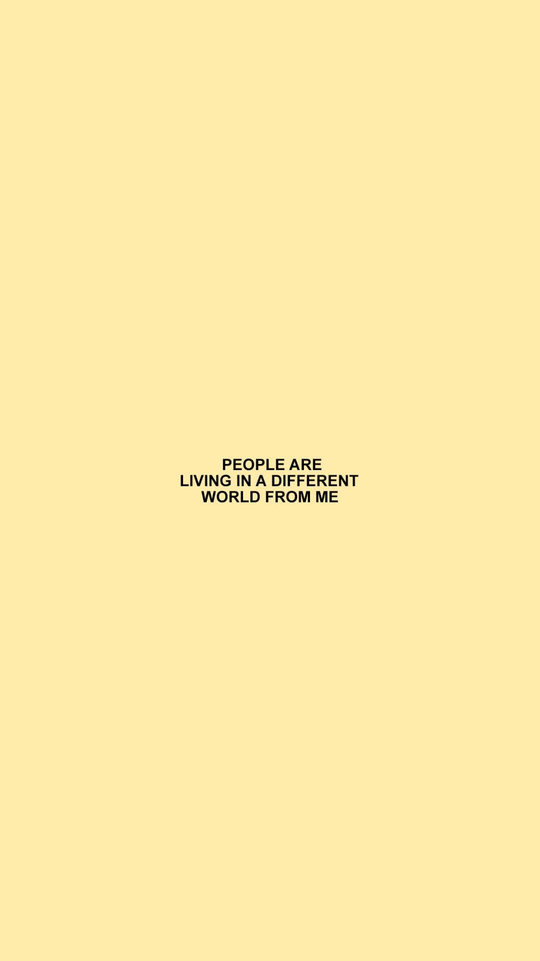Pastel Yellow Aesthetic 桌布 壁紙 — 極簡淡黃色背景，中央黑色文字寫著人們生活在與我不同的世界。