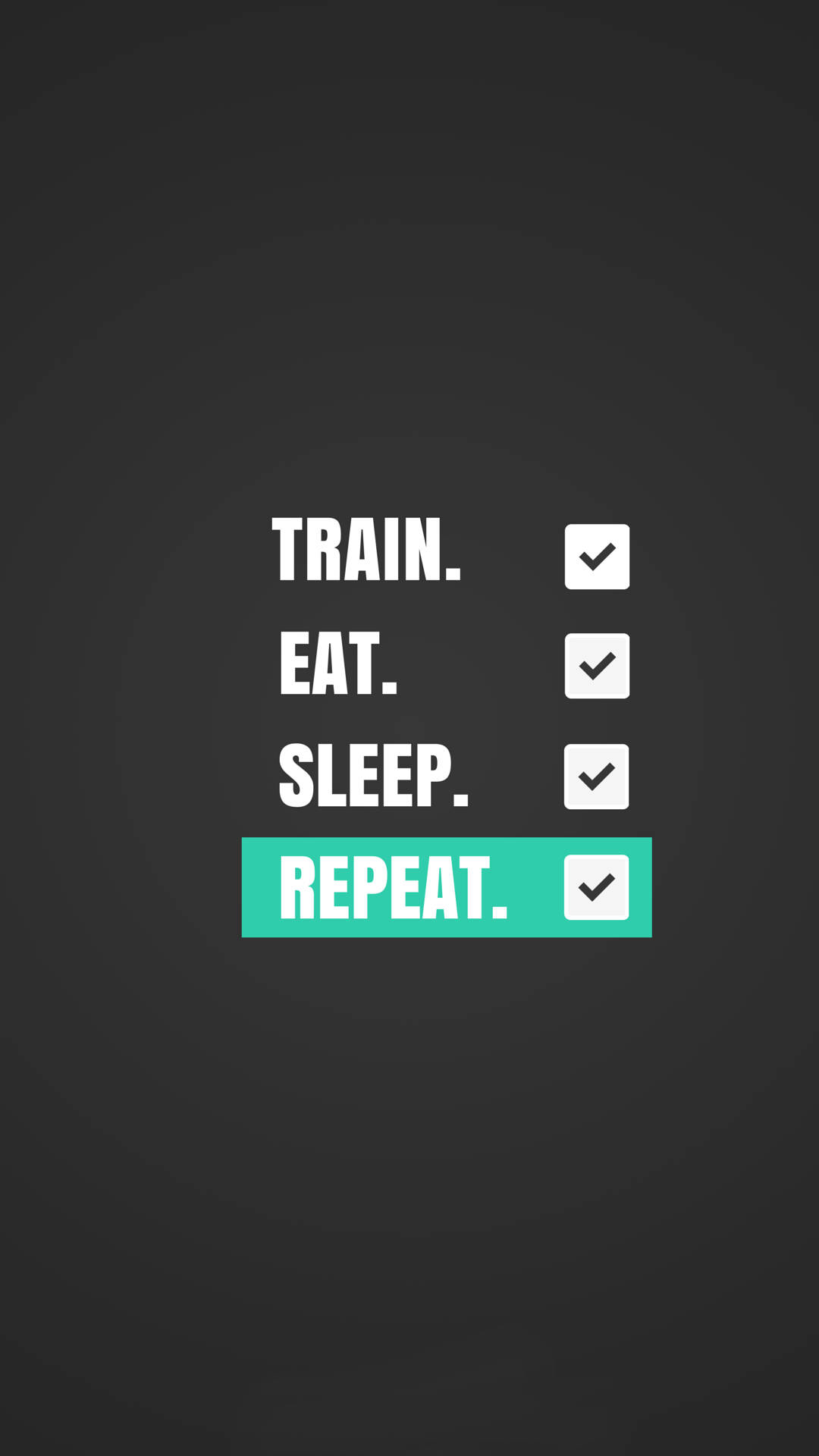 Fitness 桌布 壁紙 — 極簡深灰色背景，白色和青綠色文字列出train eat sleep repeat並帶有勾號。