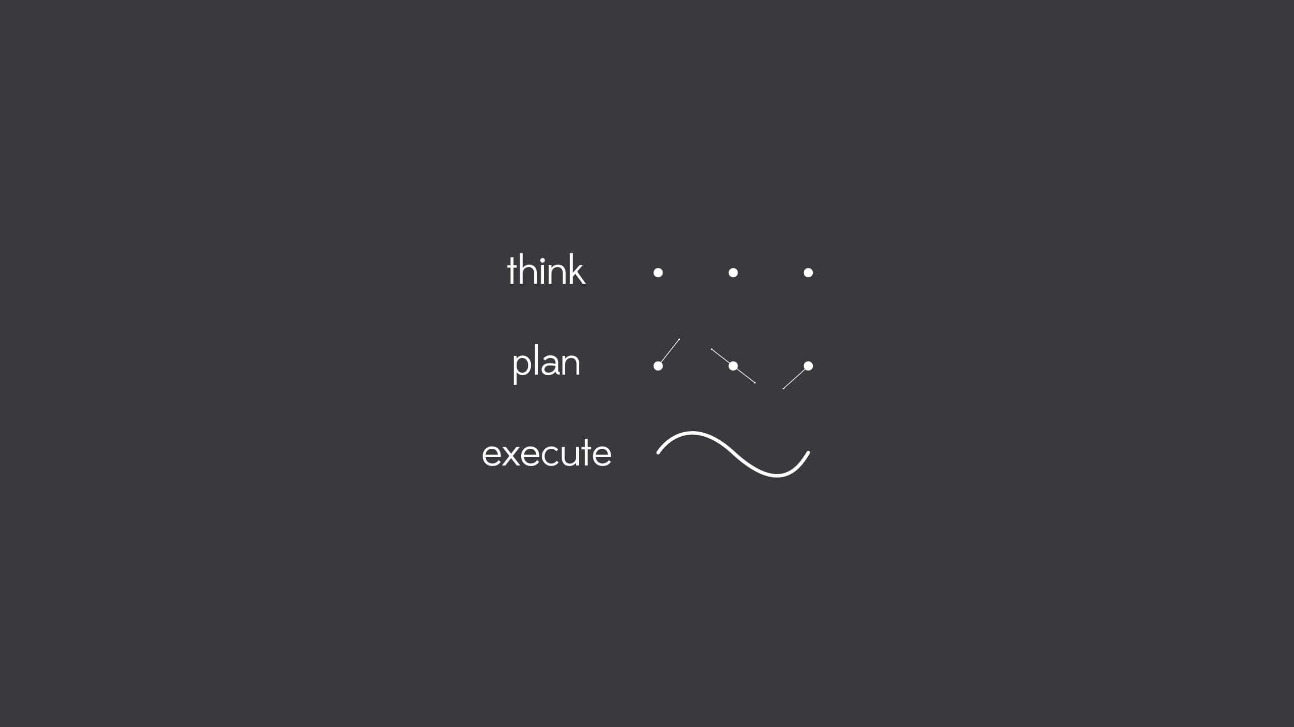 Minimalist Bible 桌布 壁紙 — 極簡深灰色背景，白色文字和抽象線條，展示 think plan execute 工作流程。