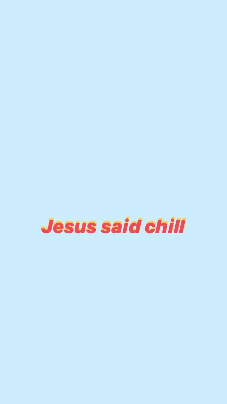 iPhone 桌布 壁紙 — 極簡淺藍色背景，中央有漸層橙紅色文字寫著 Jesus said chill。