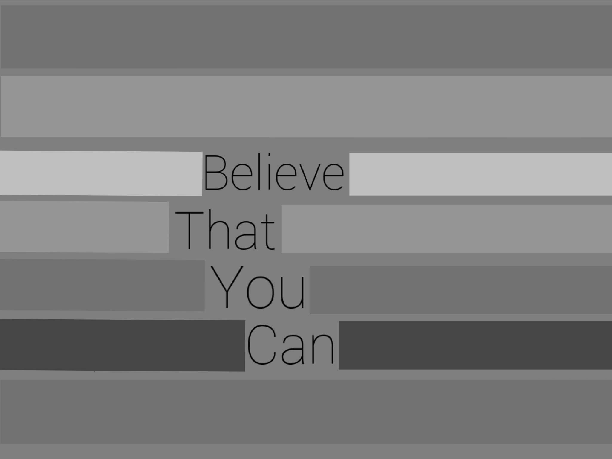 灰色 桌布 壁紙 — 極簡灰階桌布，以橫條紋為背景，粗體文字寫著「Believe That You Can」。
