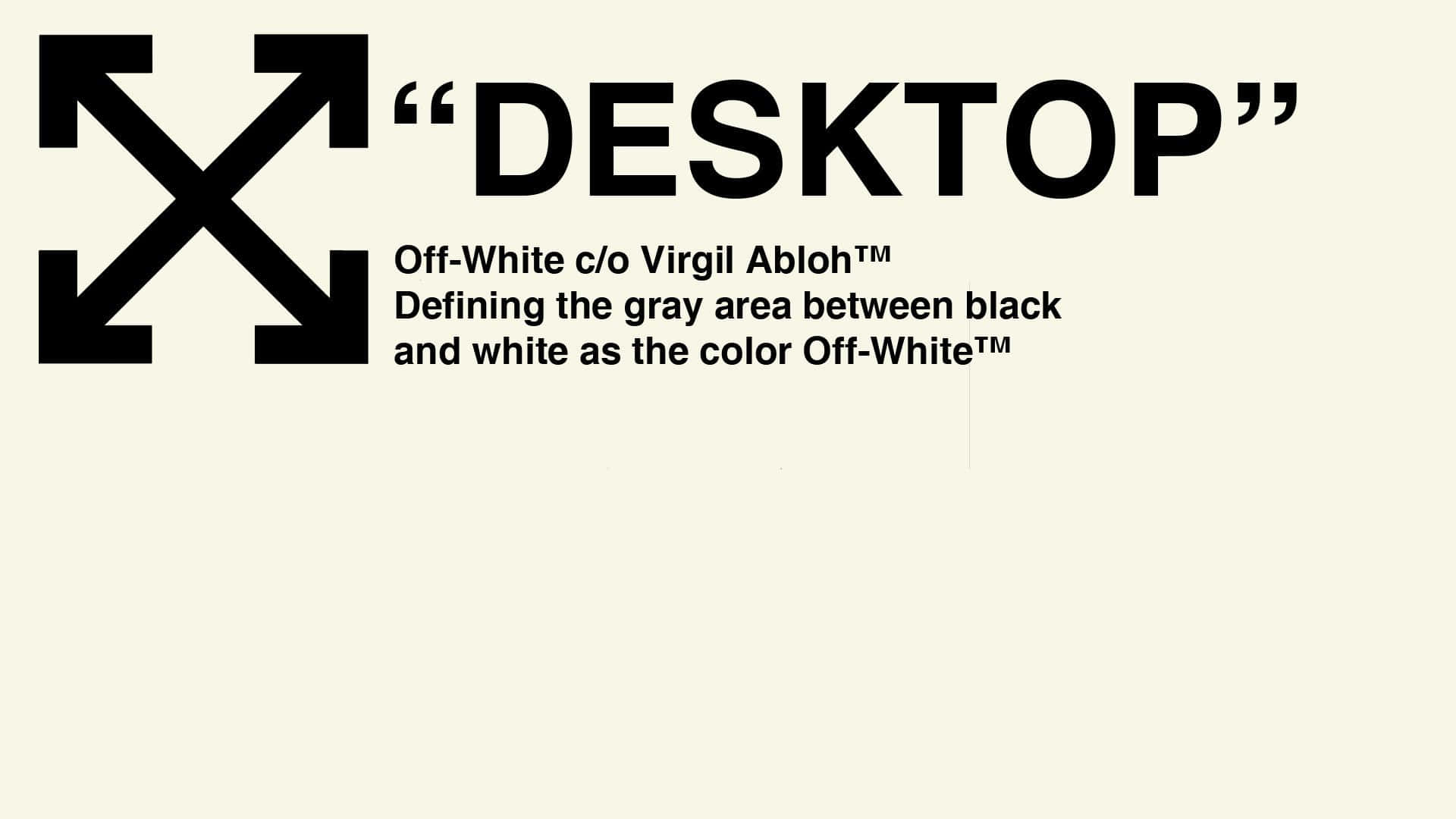 桌布 壁紙 — 極簡米白色背景，搭配粗體黑色文字和箭頭，品牌Off-White c/o Virgil Abloh。