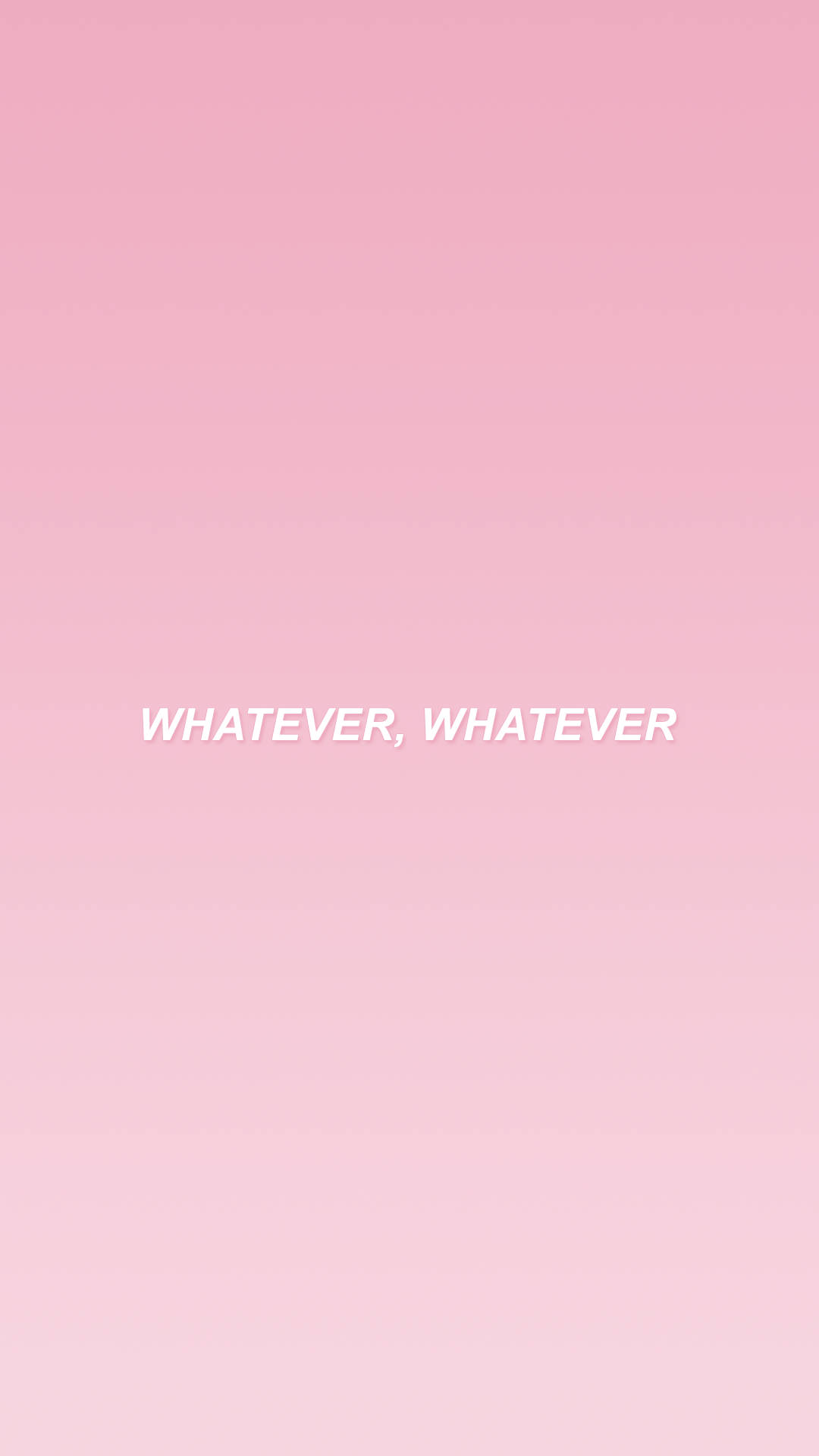 iPhone baddie 桌布 壁紙 — 極簡粉紅漸變背景，白色文字居中顯示 whatever whatever。