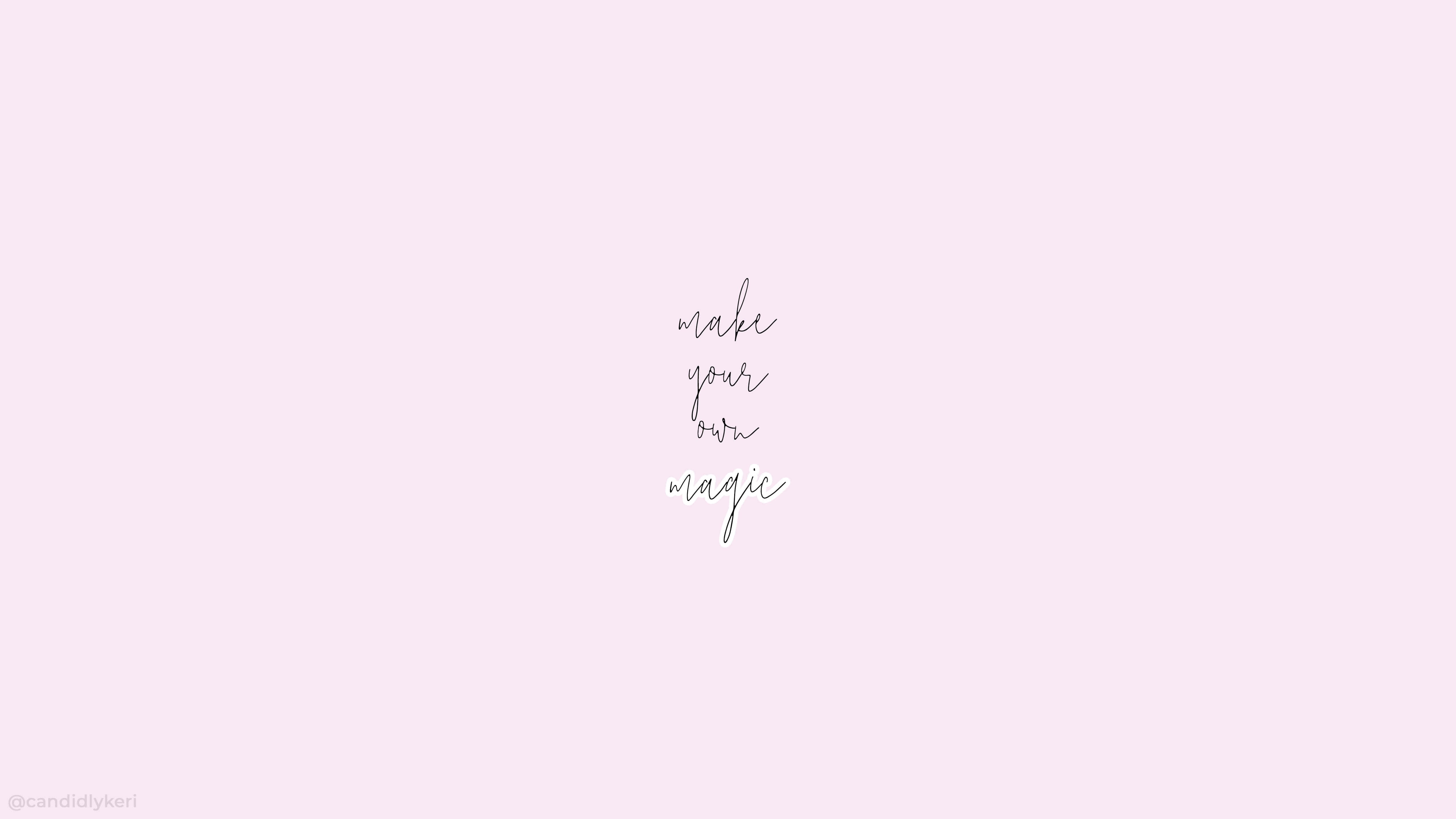 Pink And White 桌布 壁紙 — 極簡粉紅色背景，中央有精緻草書文字寫著 make your own magic。