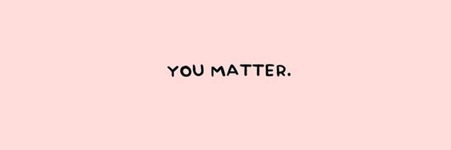 Facebook 封面 桌布 壁紙 — 極簡粉色背景，中央以粗體黑色文字顯示 you matter，帶來激勵效果。