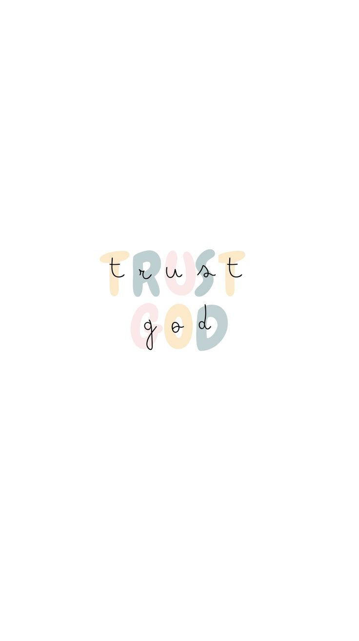iPhone 桌布 壁紙 — 極簡風格壁紙，在純白背景中央有粉彩手寫文字 trust god。