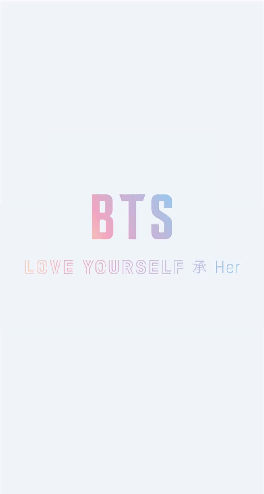 Bts Love Yourself 桌布 壁紙 — 極簡風格桌布，淺灰色背景上帶有漸層粉紅和藍色文字，寫著 BTS LOVE YOURSELF 承 Her。