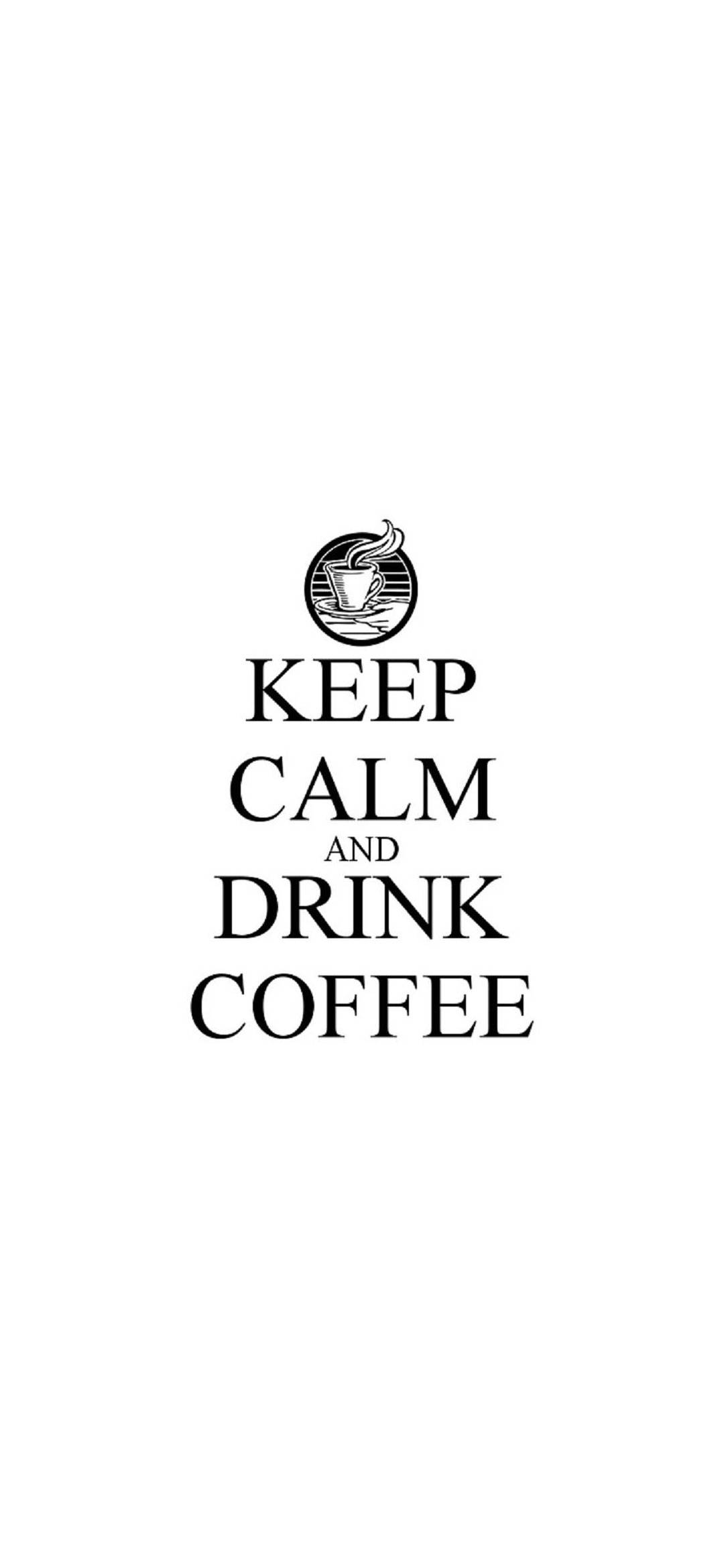 White iPhone 桌布 壁紙 — 極簡黑白桌布，印有標誌性文字「Keep Calm and Drink Coffee」及咖啡杯圖示。