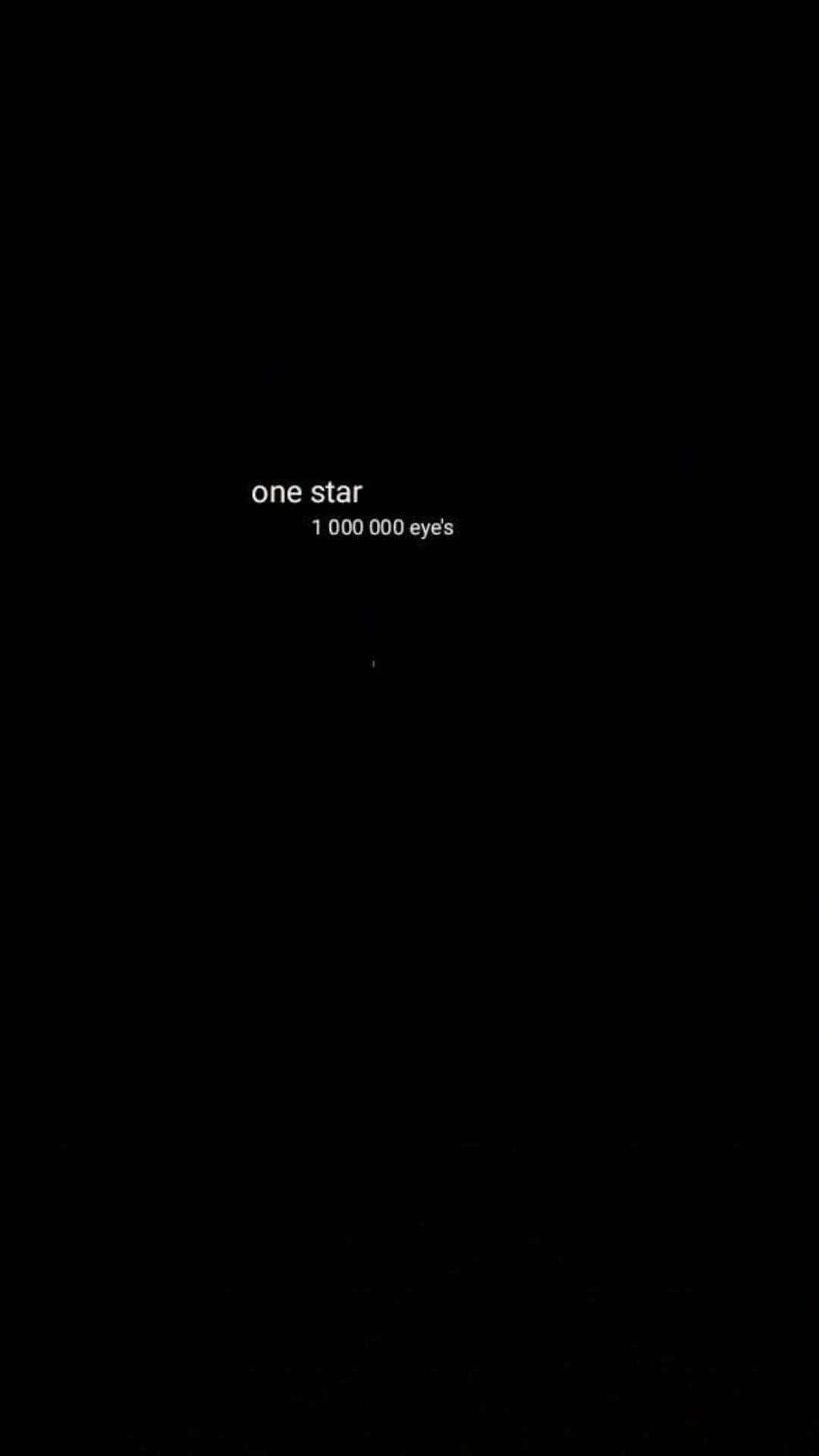 Black And White Star 桌布 壁紙 — 極簡黑色背景，中央白色文字顯示 one star and 1 000 000 eyes。
