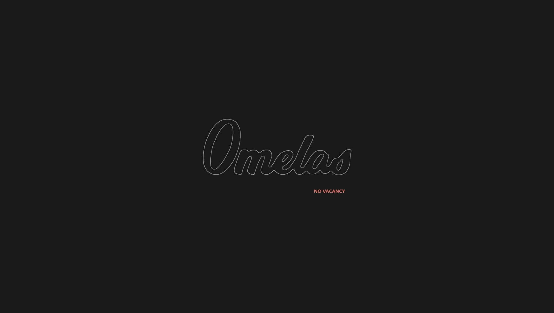 美學筆電 桌布 壁紙 — 極簡黑色背景，帶有白色輪廓的「Omelas」文字，下方有細小的紅色「NO VACANCY」標籤。