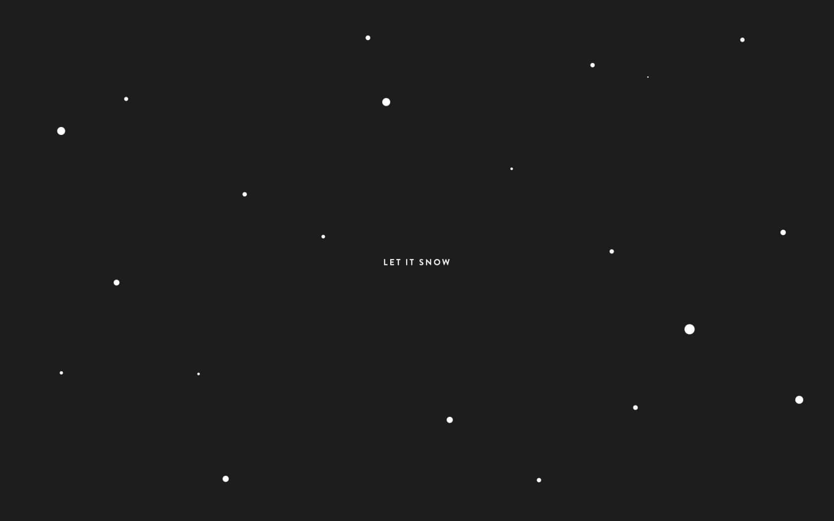 Pretty Black 桌布 壁紙 — 極簡黑色背景，散落白色圓點，中央有「Let it snow」文字。
