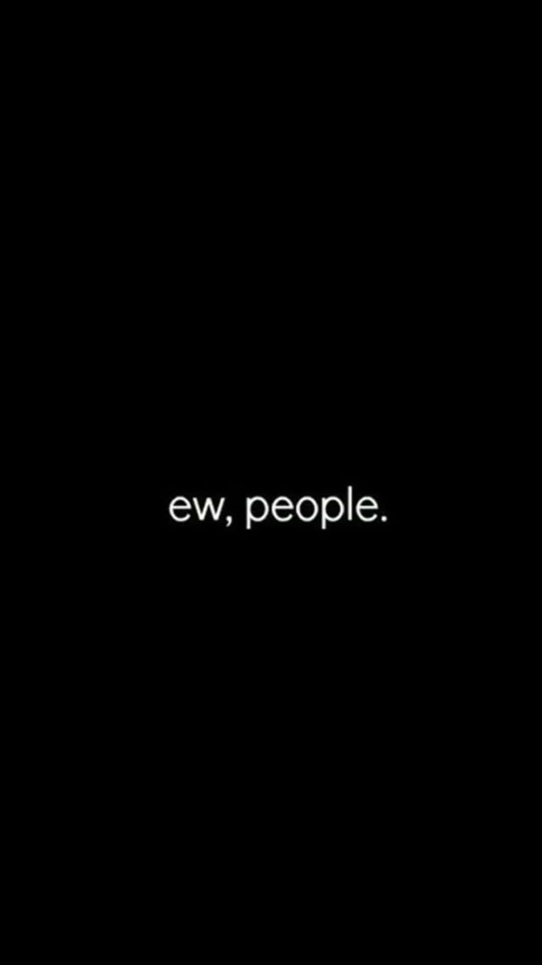 Aesthetic Mood 桌布 壁紙 — 極簡黑色背景，白色文字「ew people」居中顯示。