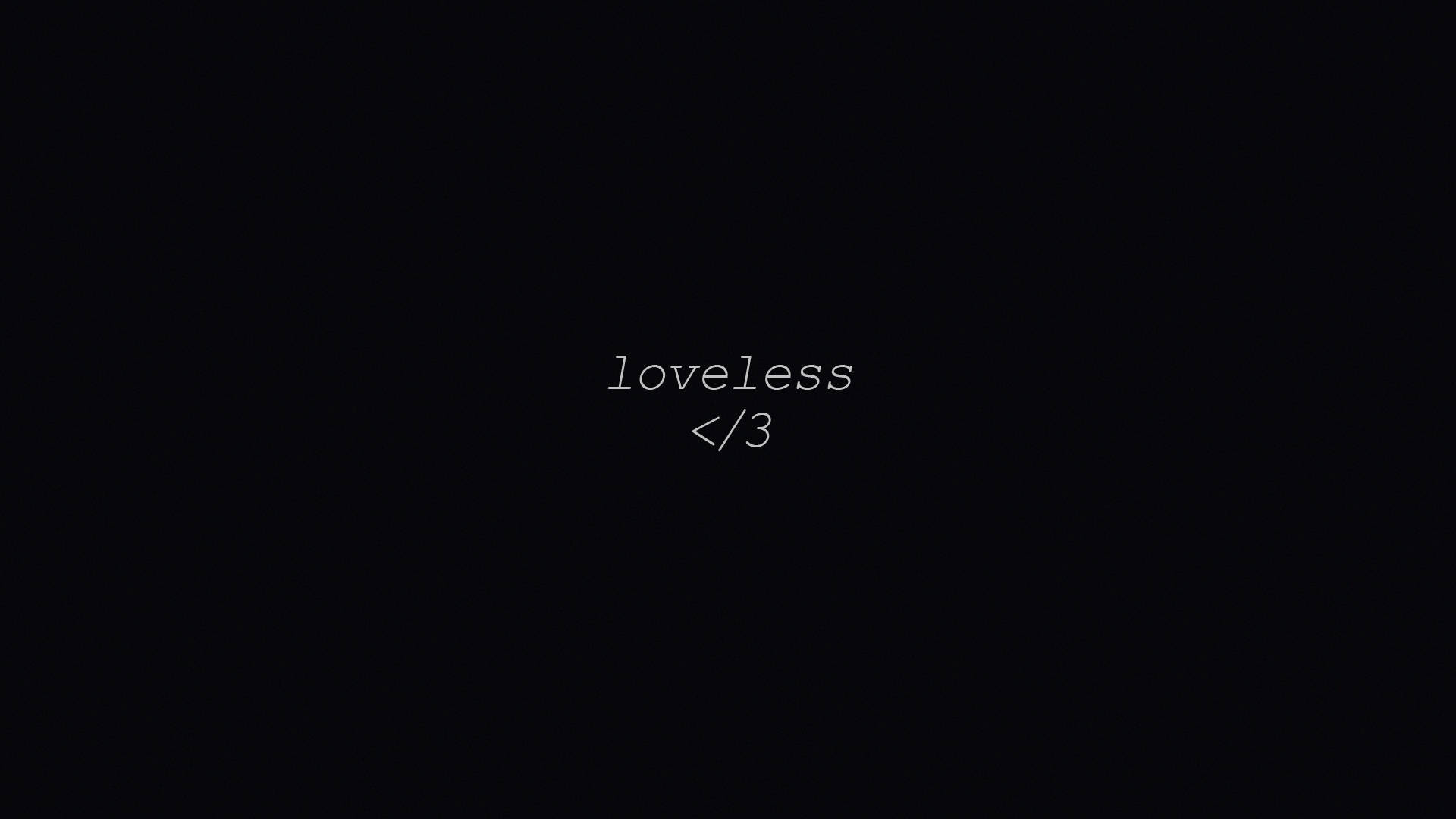 桌布 壁紙 — 極簡黑色背景，白色文字顯示loveless和小於符號後跟3。