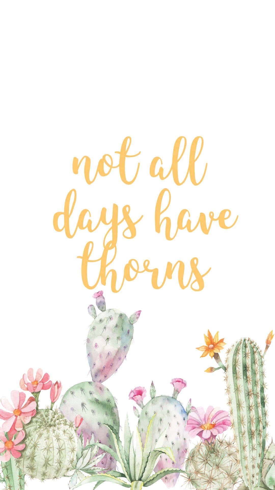 Kawaii Cactus 桌布 壁紙 — 水彩仙人掌和粉紅花朵在金色草書文字「not all days have thorns」下方綻放，背景為潔白底色。