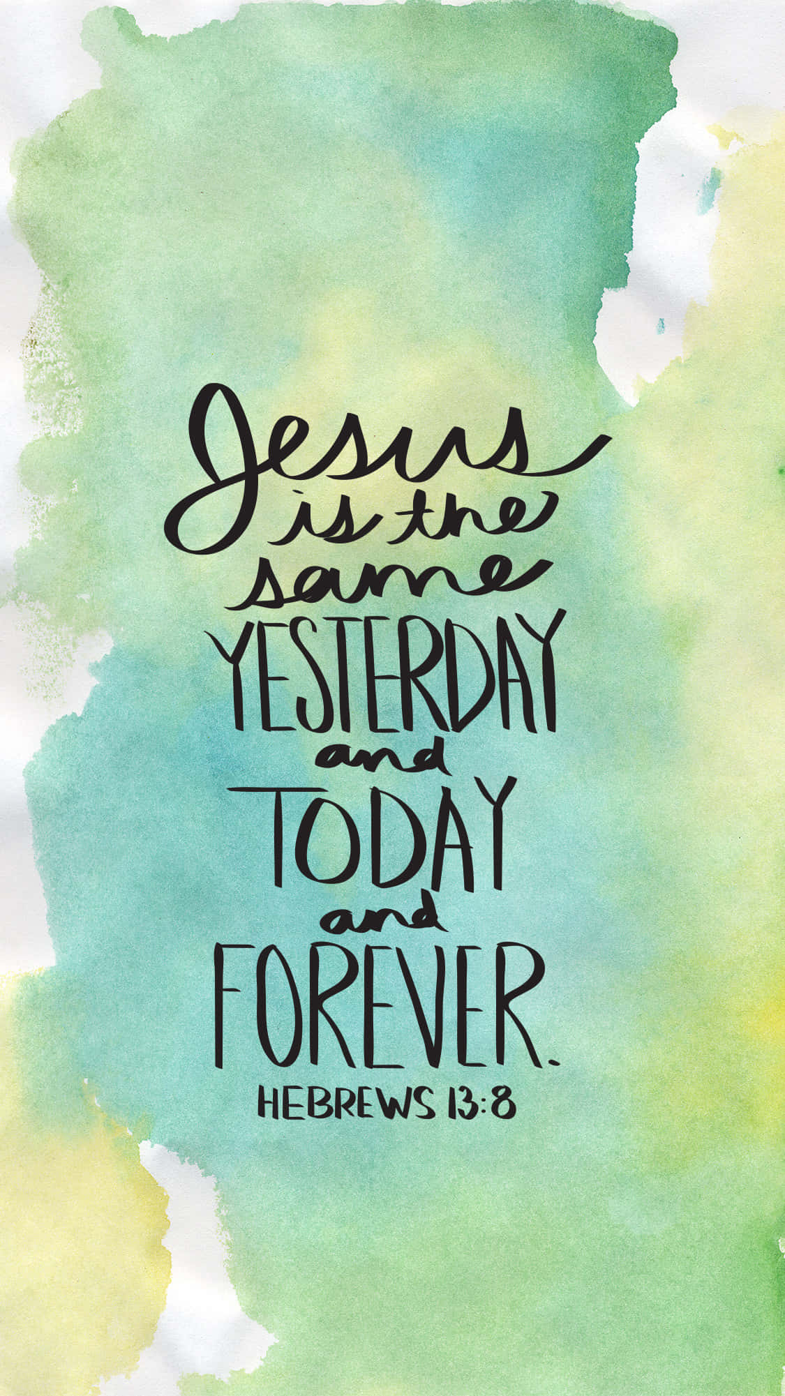 Encouraging Bible Verses 桌布 壁紙 — 水彩洗背景，黑色手寫文字寫著『耶穌基督昨日、今日、直到永遠，是一樣的。希伯來書13:8』。