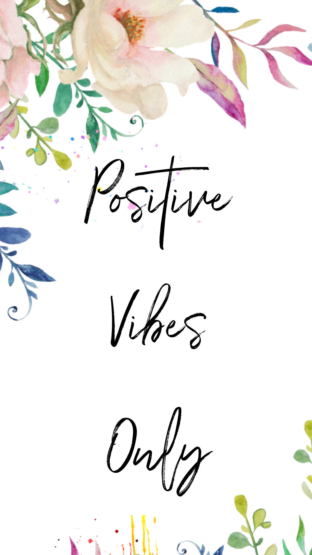 正向語錄 桌布 壁紙 — 水彩花卉邊框圍繞著優雅的手寫文字「Positive Vibes Only」，背景為潔淨的白色。