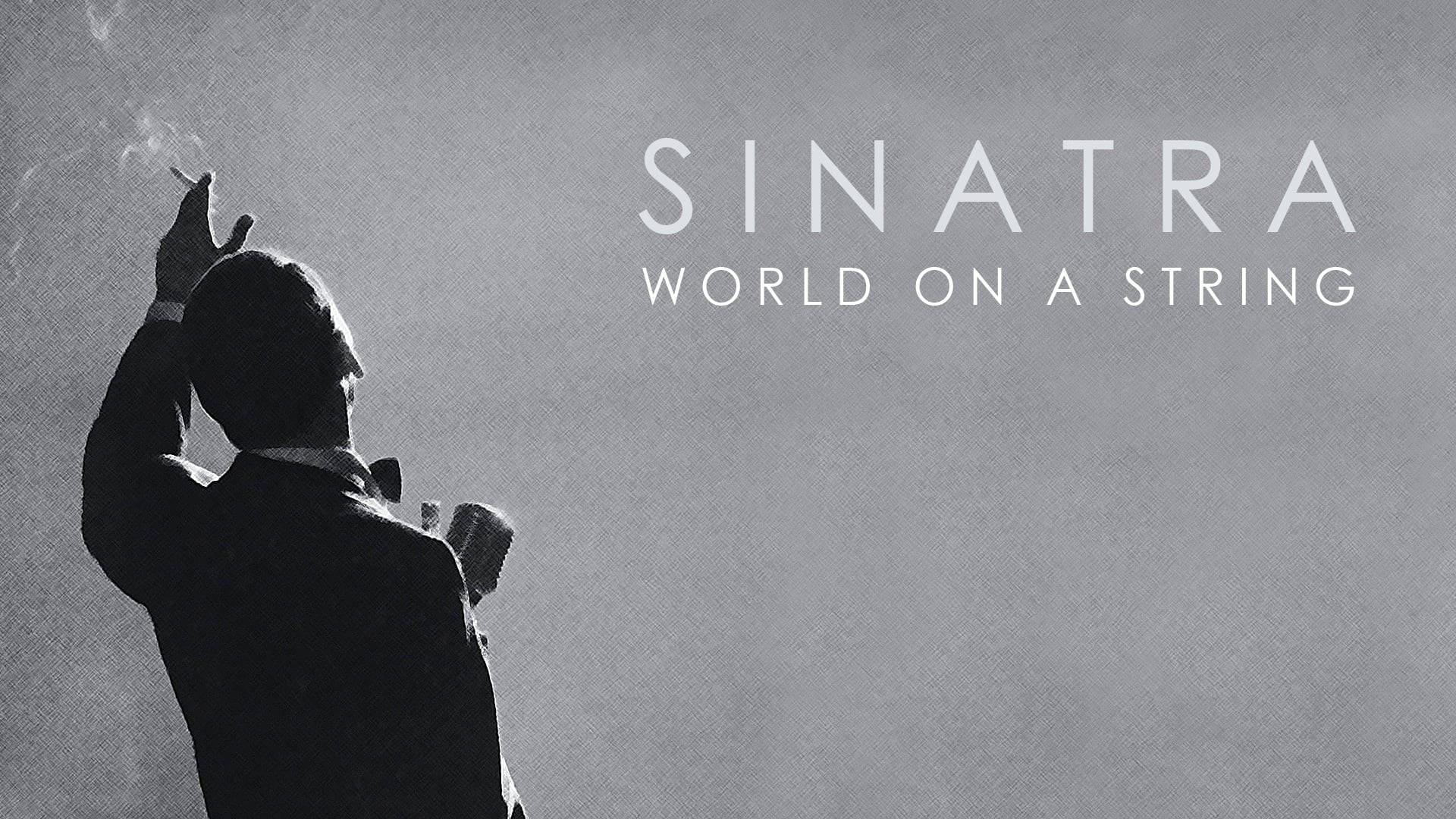 Sinatra 桌布 壁紙 — 法蘭克·辛納屈抽煙的剪影，背景為煙霧灰色，並有粗體白色文字寫著「SINATRA WORLD ON A STRING」。