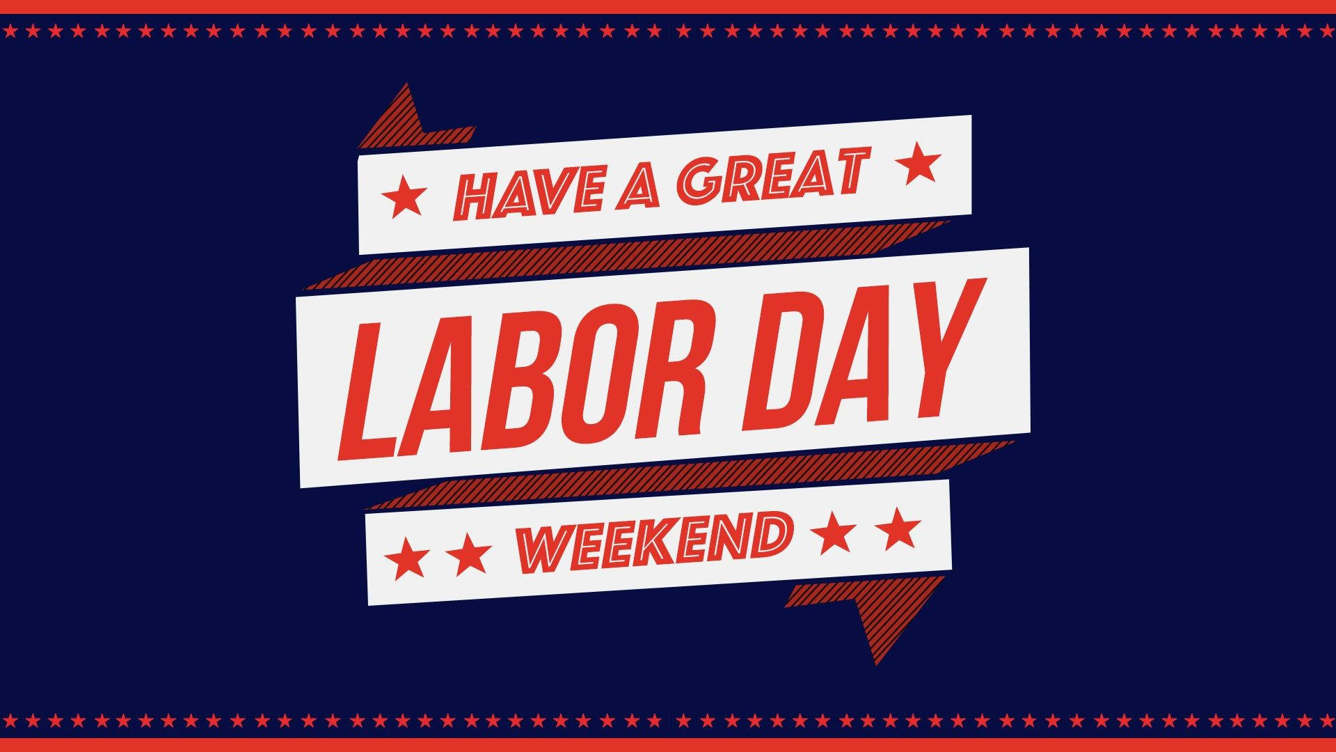 Labor 桌布 壁紙 — 海軍藍背景上的粗體紅色文字寫著「HAVE A GREAT LABOR DAY WEEKEND」，並以星星邊框框住。
