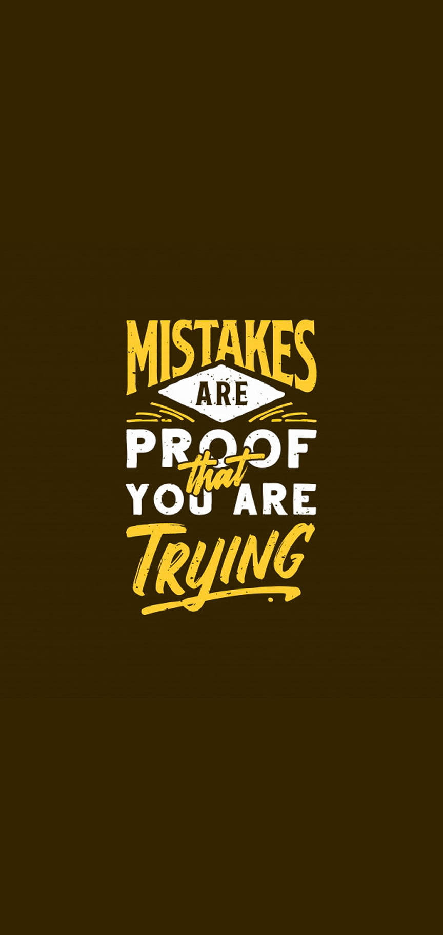 Quote 桌布 壁紙 — 深棕色背景上，粗體黃色和白色的勵志字體寫著「MISTAKES ARE PROOF that YOU ARE TRYING」。