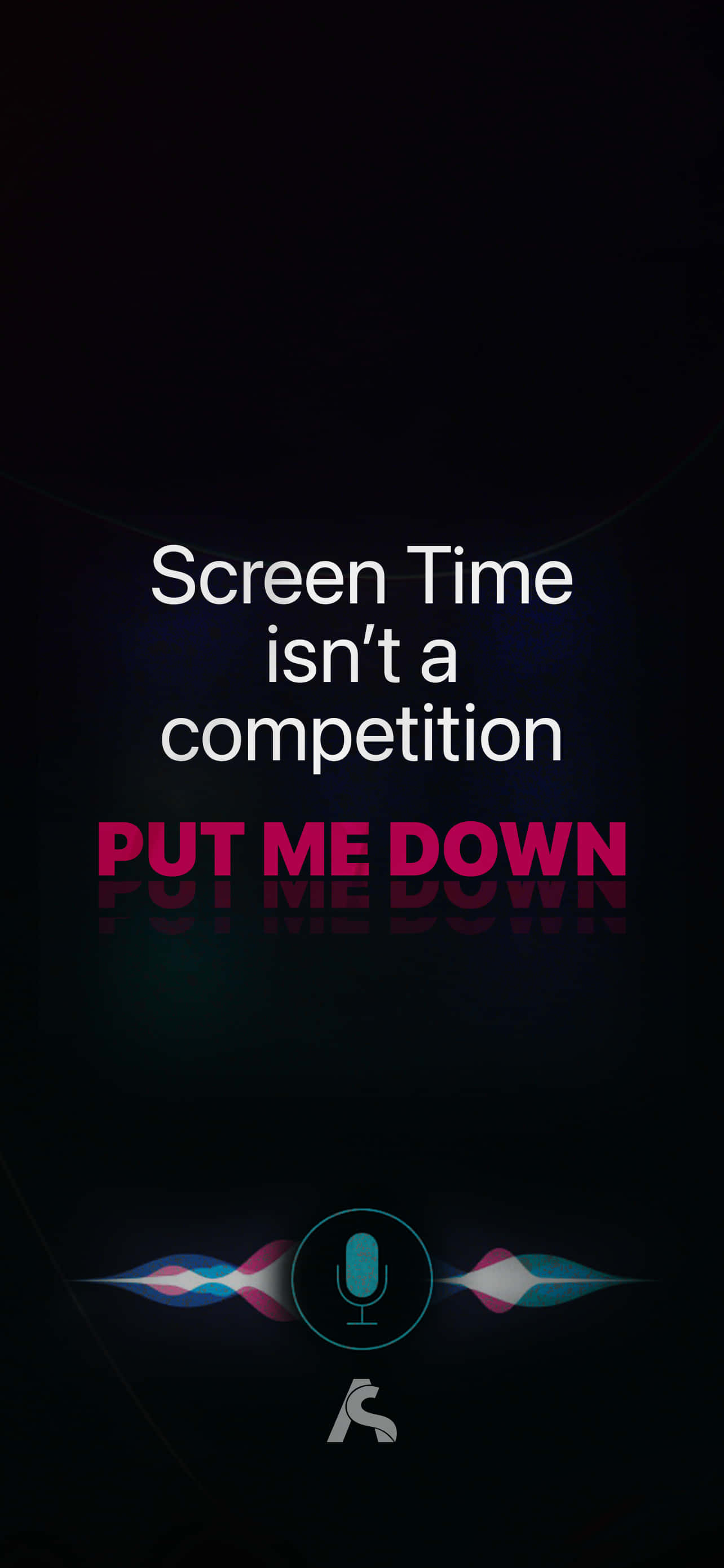 桌布 壁紙 — 深色背景，帶有發光文字 'Screen Time isn't a competition PUT ME DOWN' 和一個麥克風圖標。