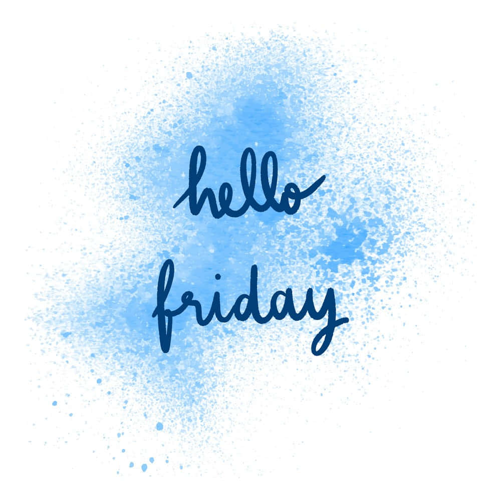 Friday 桌布 壁紙 — 深藍色墨水書寫的草書 'hello friday' 文字，置中在白色背景上柔和的藍色水彩潑濺之上。