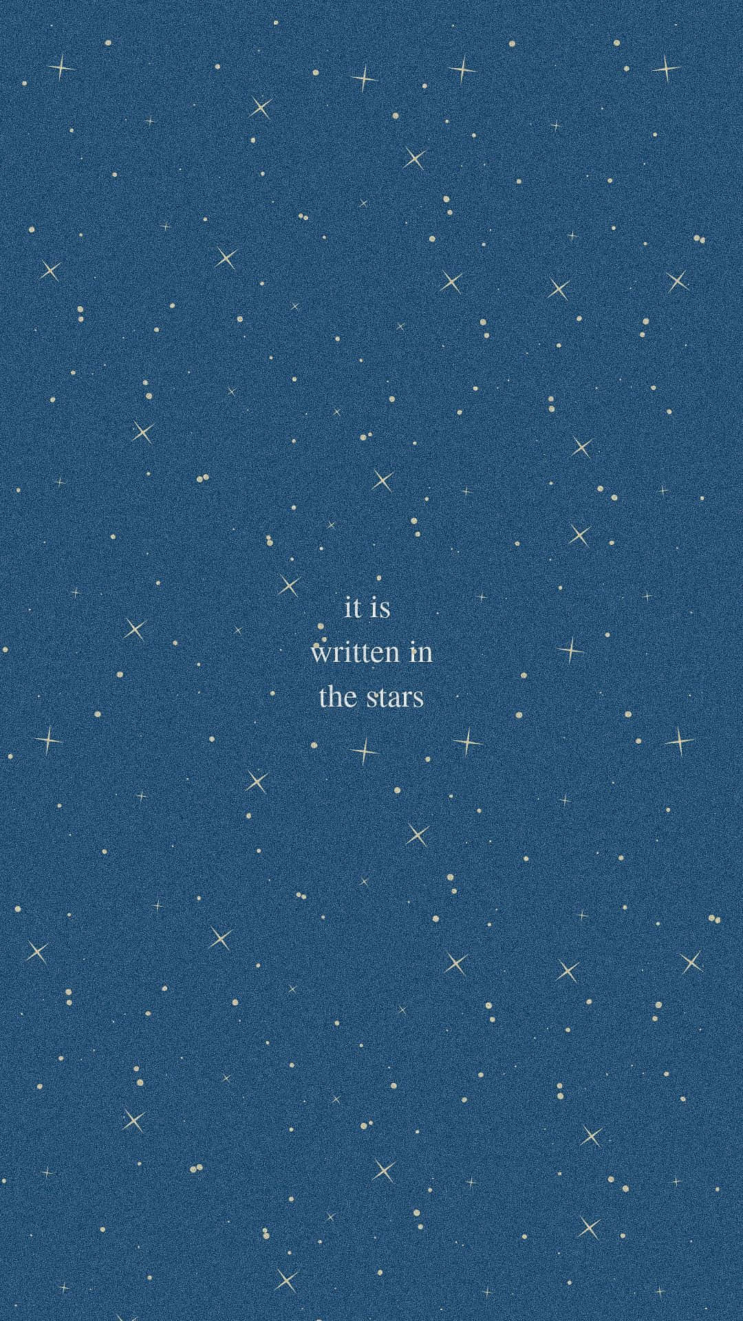 Blue Stars 桌布 壁紙 — 深藍色紋理背景，點綴著白色星星，中央以柔和白色顯示「it is written in the stars」字句。