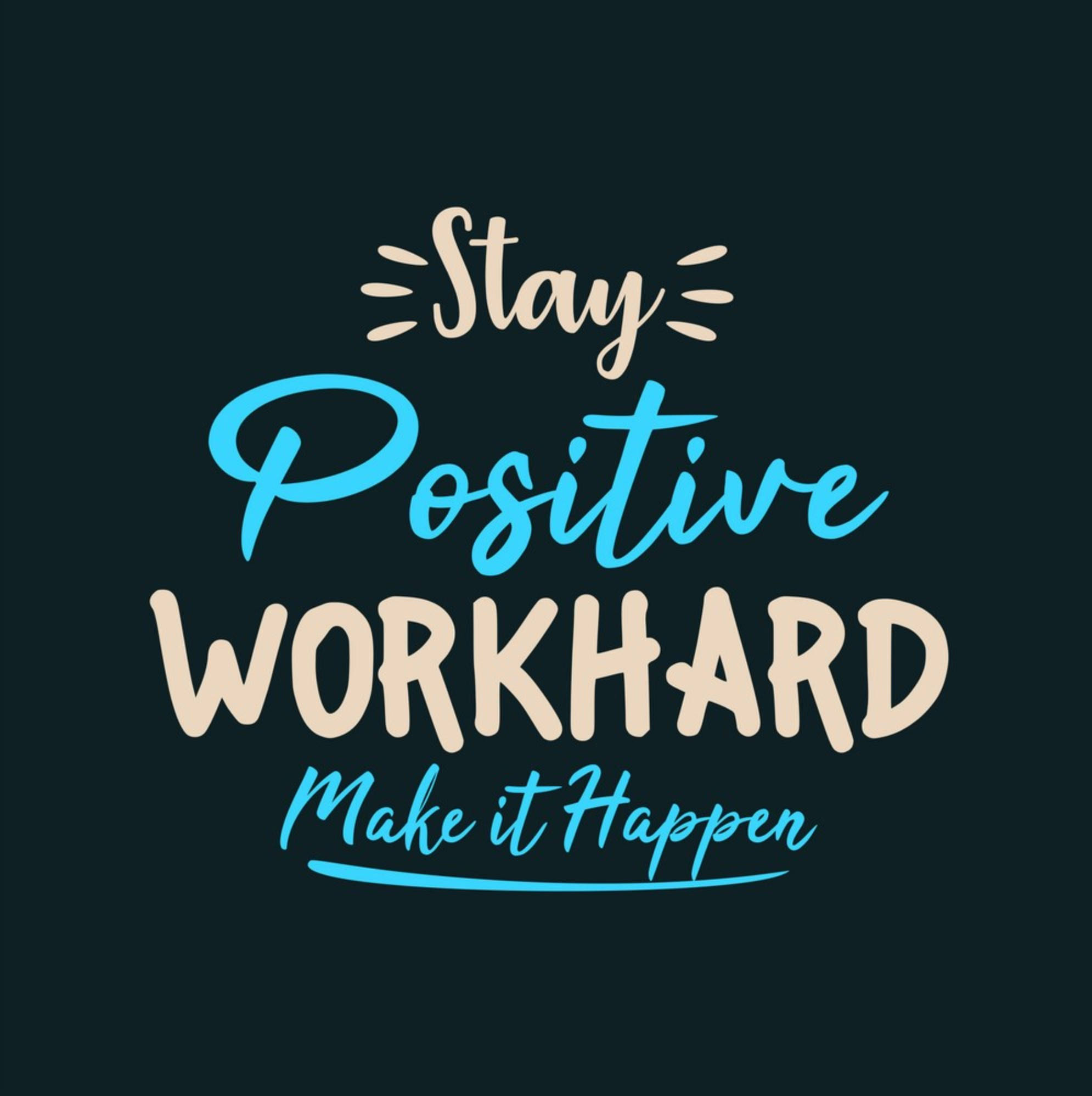 Positive Quotes 桌布 壁紙 — 深青色背景上以米色和藍色呈現的勵志字體藝術，內容為「Stay Positive WORKHARD Make it Happen」。