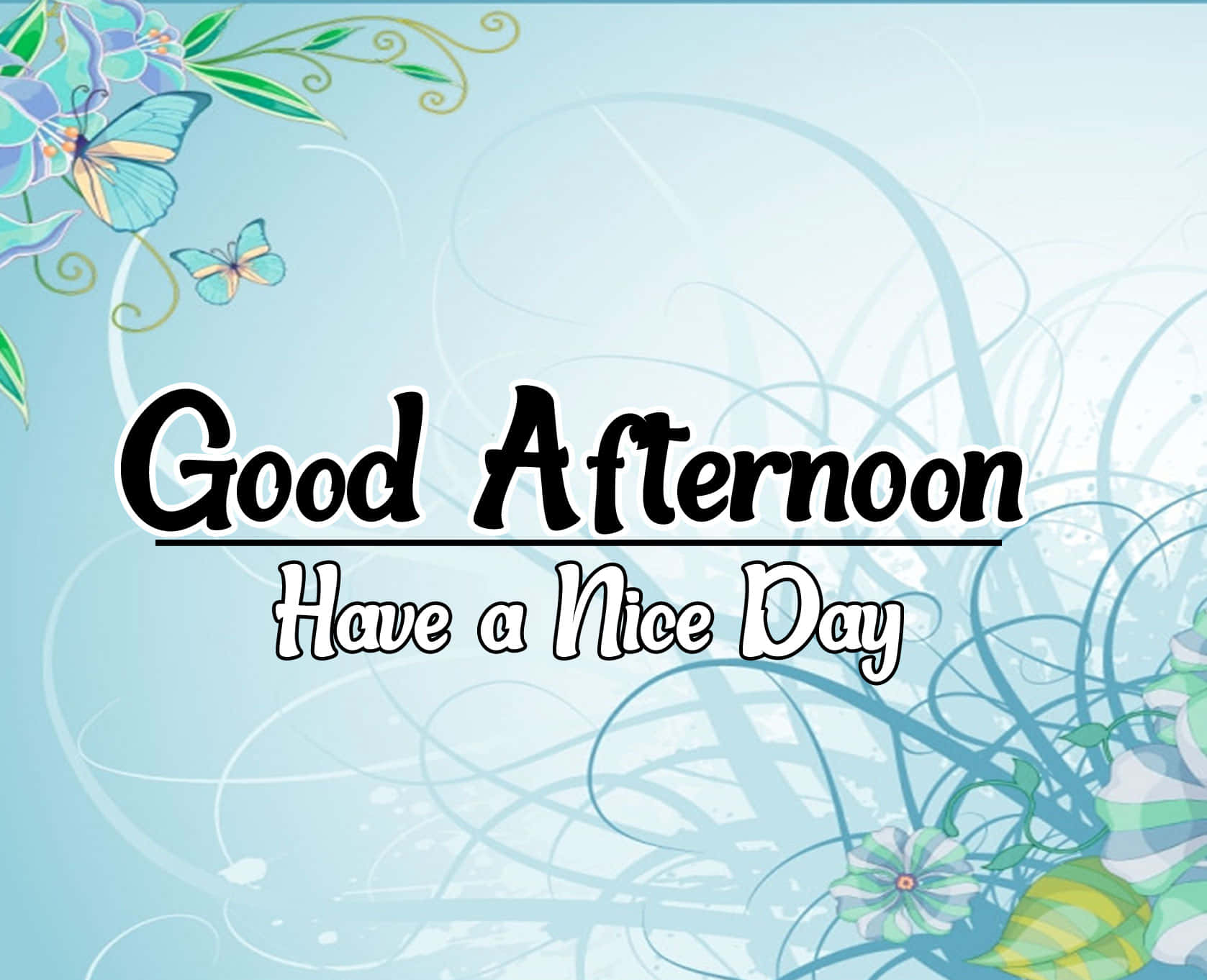 Good Afternoon 桌布 壁紙 — 淺藍色桌布，帶有漩渦圖案、蝴蝶和花朵，圍繞著文字「下午好，祝你有美好的一天」。