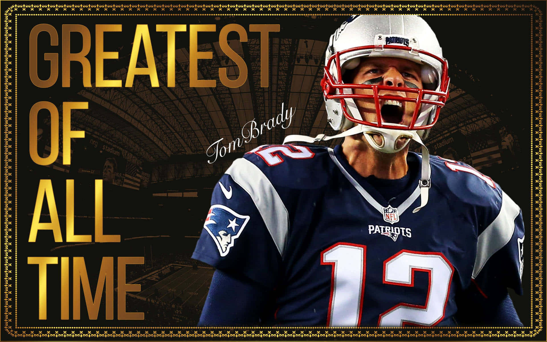 Tom Brady Goat 桌布 壁紙 — 湯姆·布雷迪身穿新英格蘭愛國者隊制服，身後金色字母寫著「GREATEST OF ALL TIME」，發出勝利的咆哮。