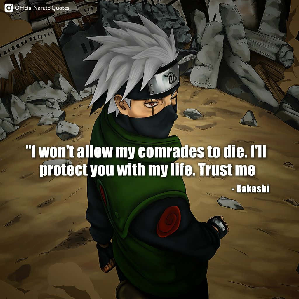 Kakashi Quotes 桌布 壁紙 — 火影忍者角色卡卡西站在廢墟村莊中，表情堅定，並附有關於保護同伴的名言。