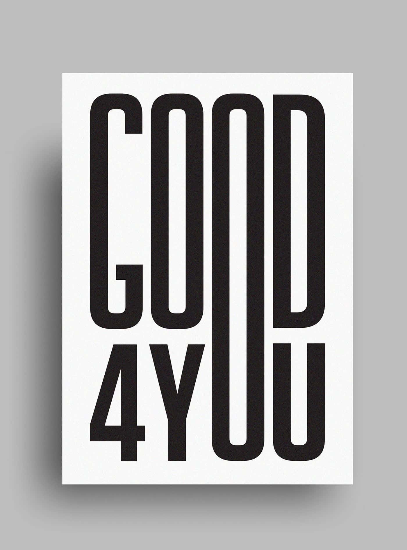 Minimalist Typography 桌布 壁紙 — 灰色背景上的白色卡片上，粗體黑色文字寫著 'GOOD 4 YOU'。